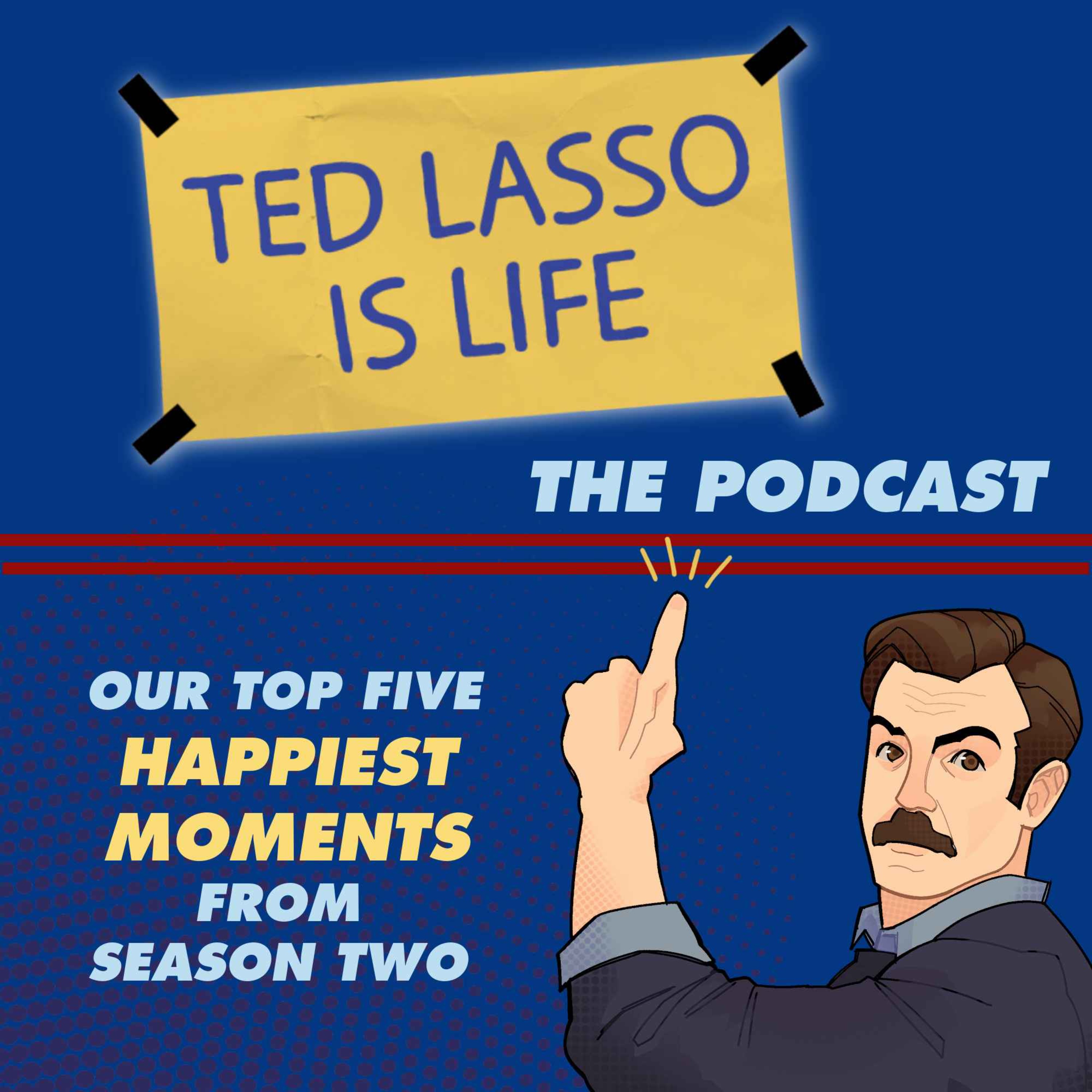 Ted Lasso Is Life: The Podcast