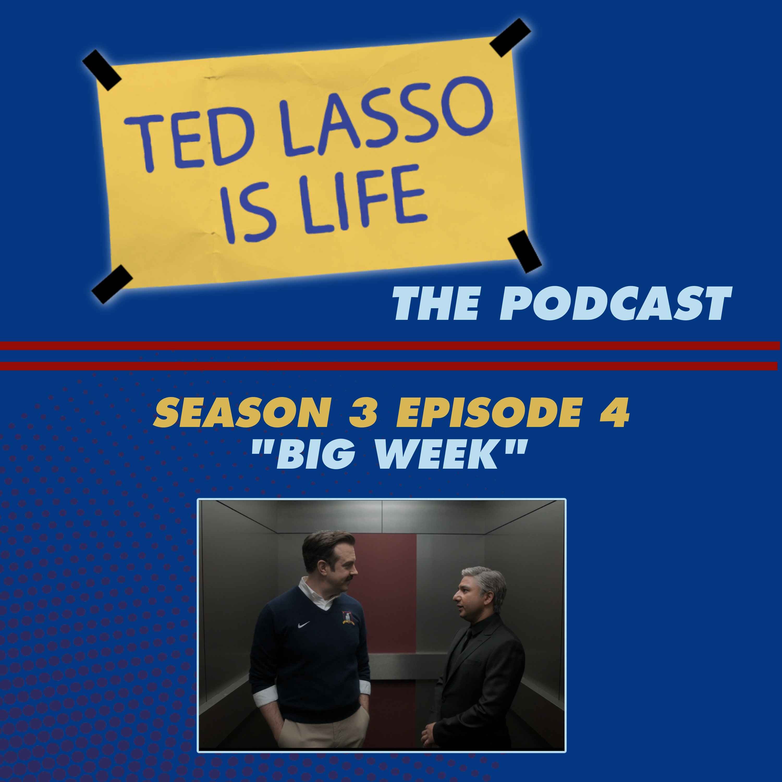 cover art for S3 E4: "Big Week" 🗓️