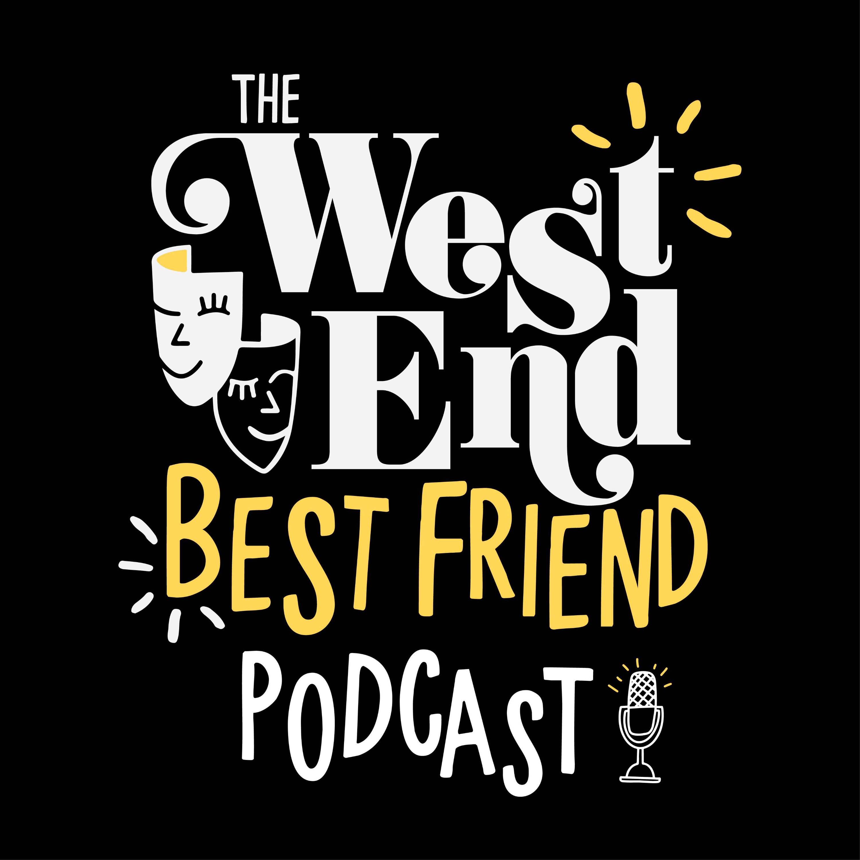 The West End Best Friend Podcast