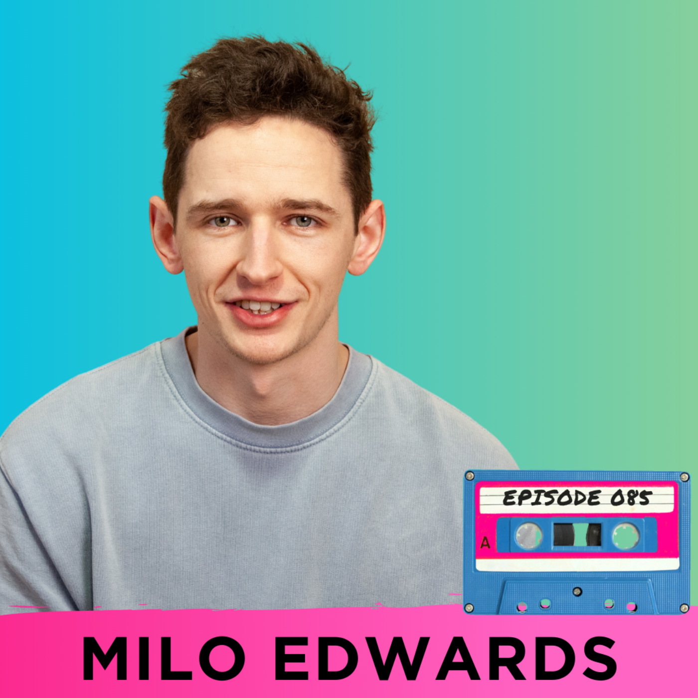 cover art for Episode 085 - Milo Edwards