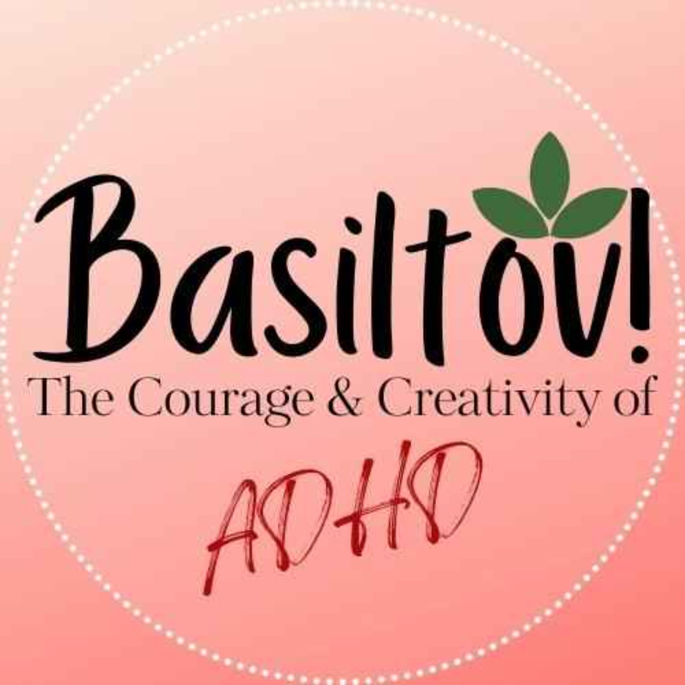 Basiltov! The Courage & Creativity of ADHD