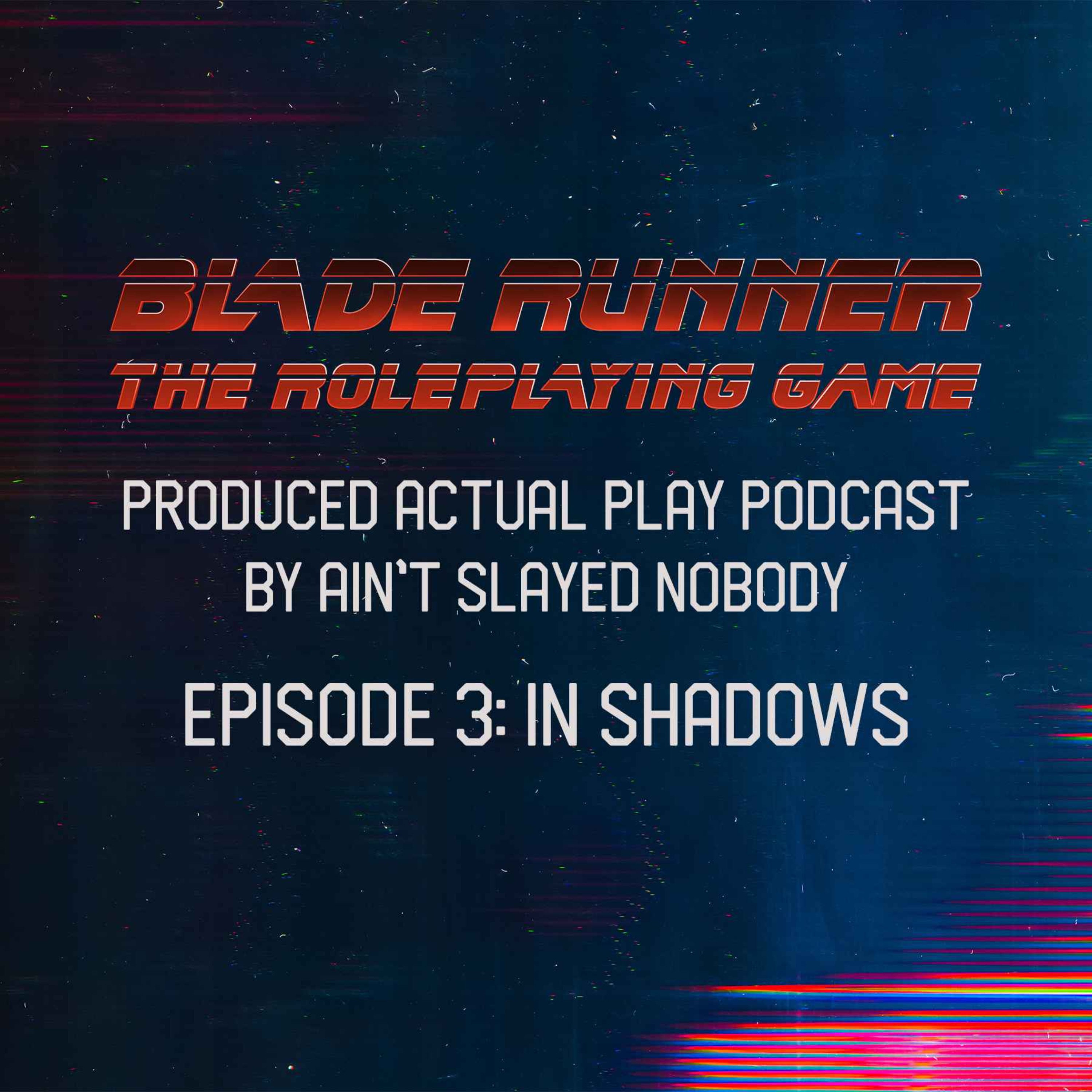 cover art for Blade Runner RPG (NP) 3/6 - In Shadows