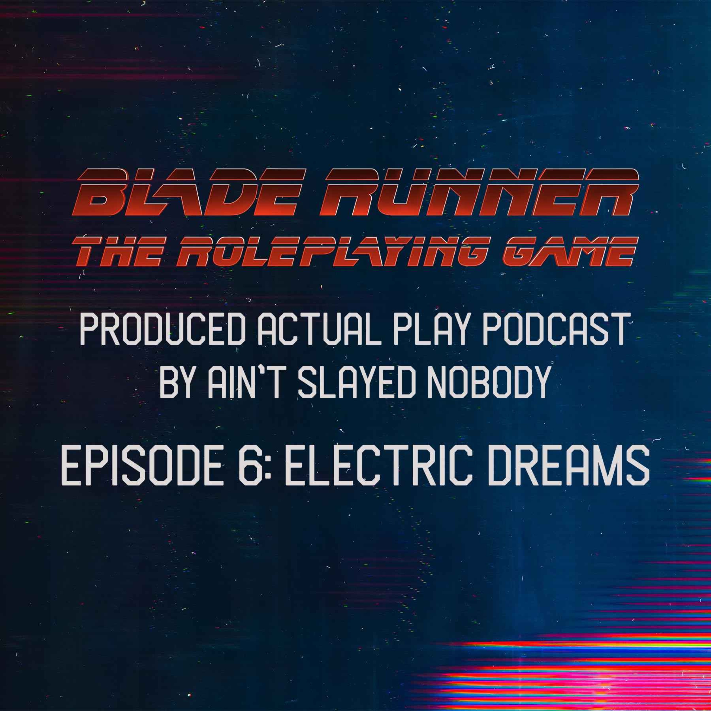 Blade Runner RPG (NP) 6/6 - Electric Dreams