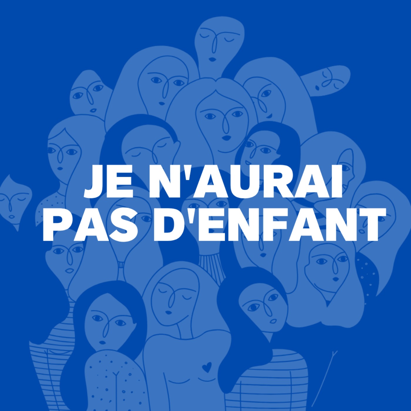 À la rencontre de celles qui ont choisi|Je n’aurai pas d’enfant (1/3)