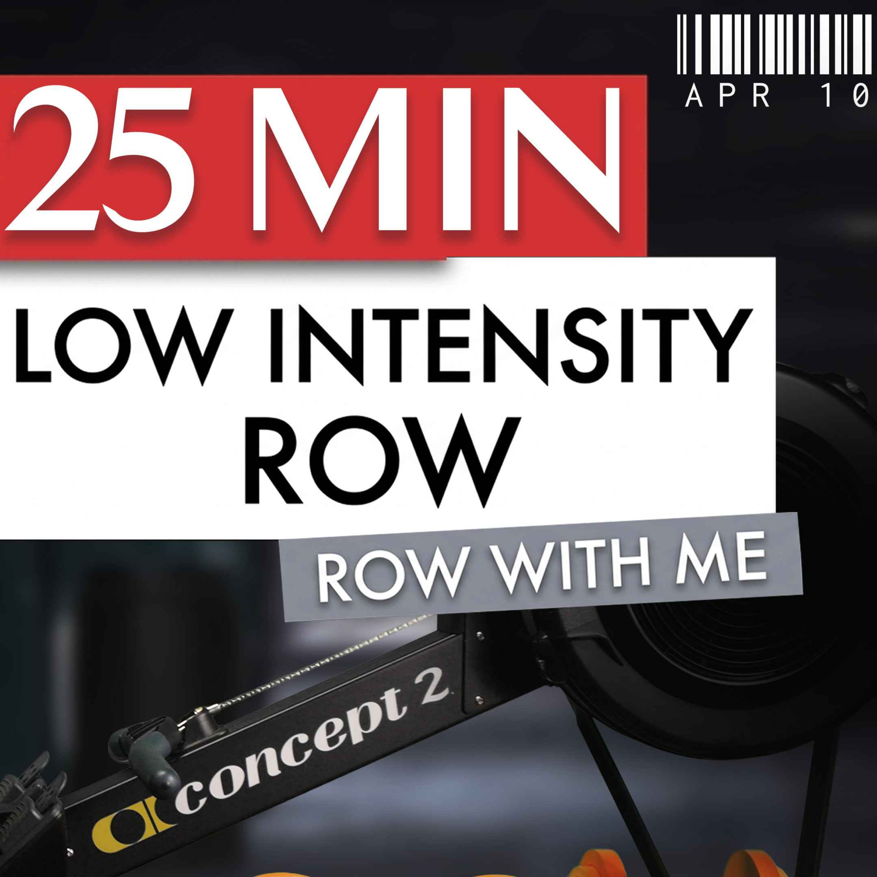 Apr 10: 25 Min Row — The RPE Scale, Intervals & Why Low Is the Foundation episode artwork