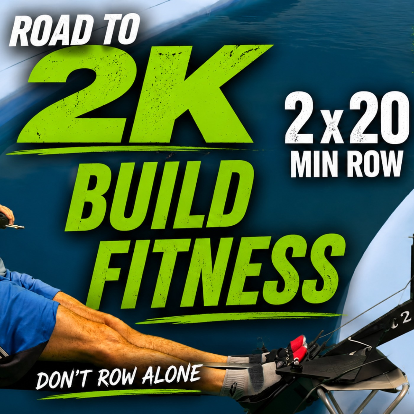 Road to 2K WO3 | Build Your Fitness Base | 2 x 20 Min Low Intensity Row episode artwork