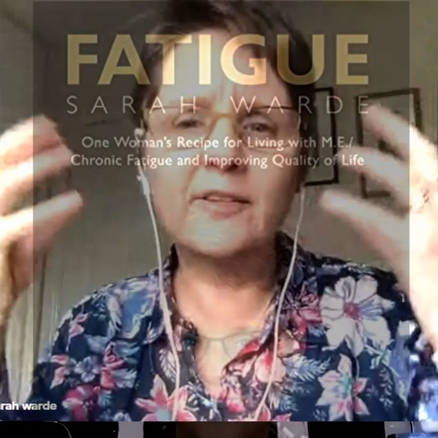 MECFS - Irish Author Sarah Warde - Fatigue One Woman's Recipe For Improving Quality Of Life #PwME P1of2 episode artwork
