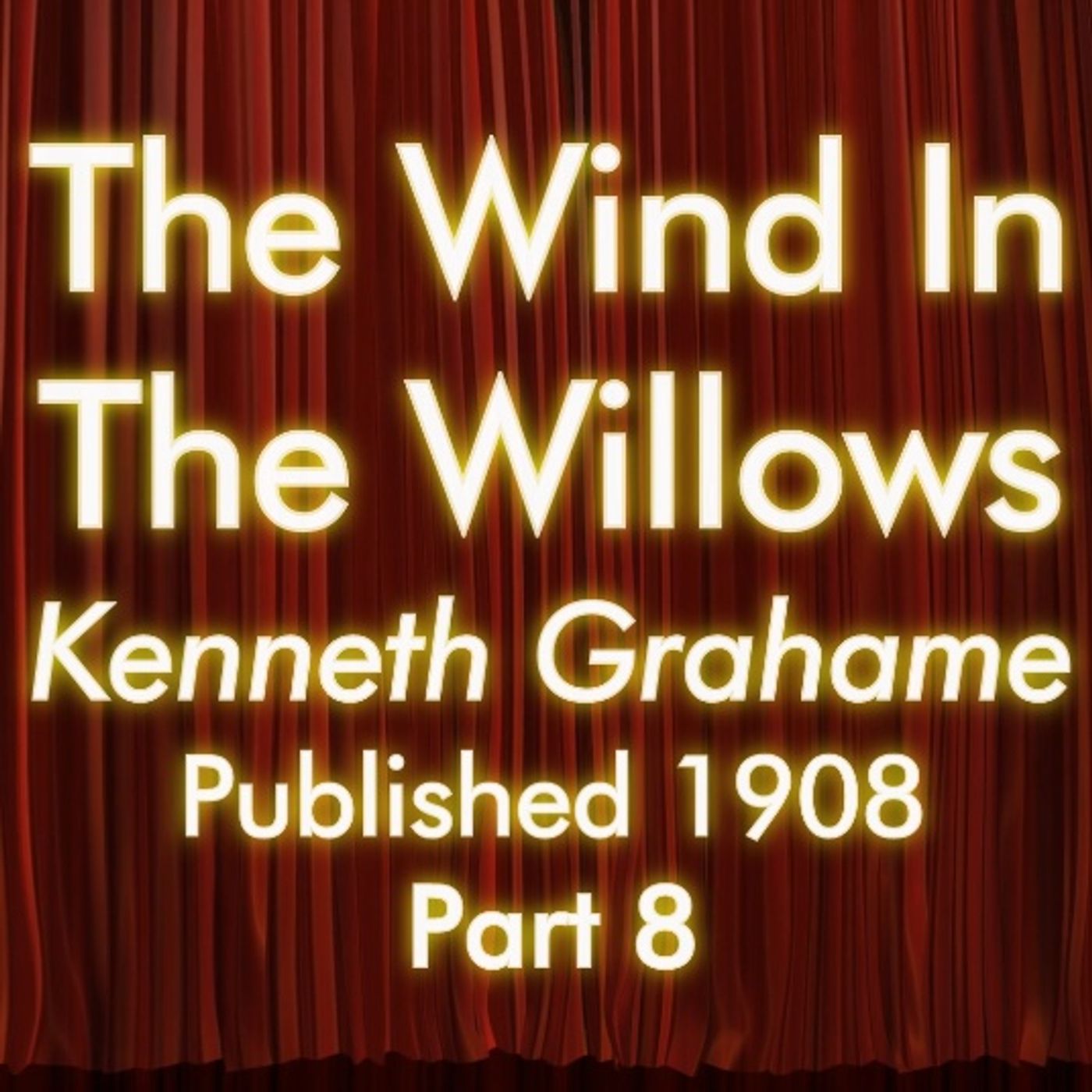 P8 Wind In The Willows - Classic Stories Readings By Chris Sneyd episode artwork
