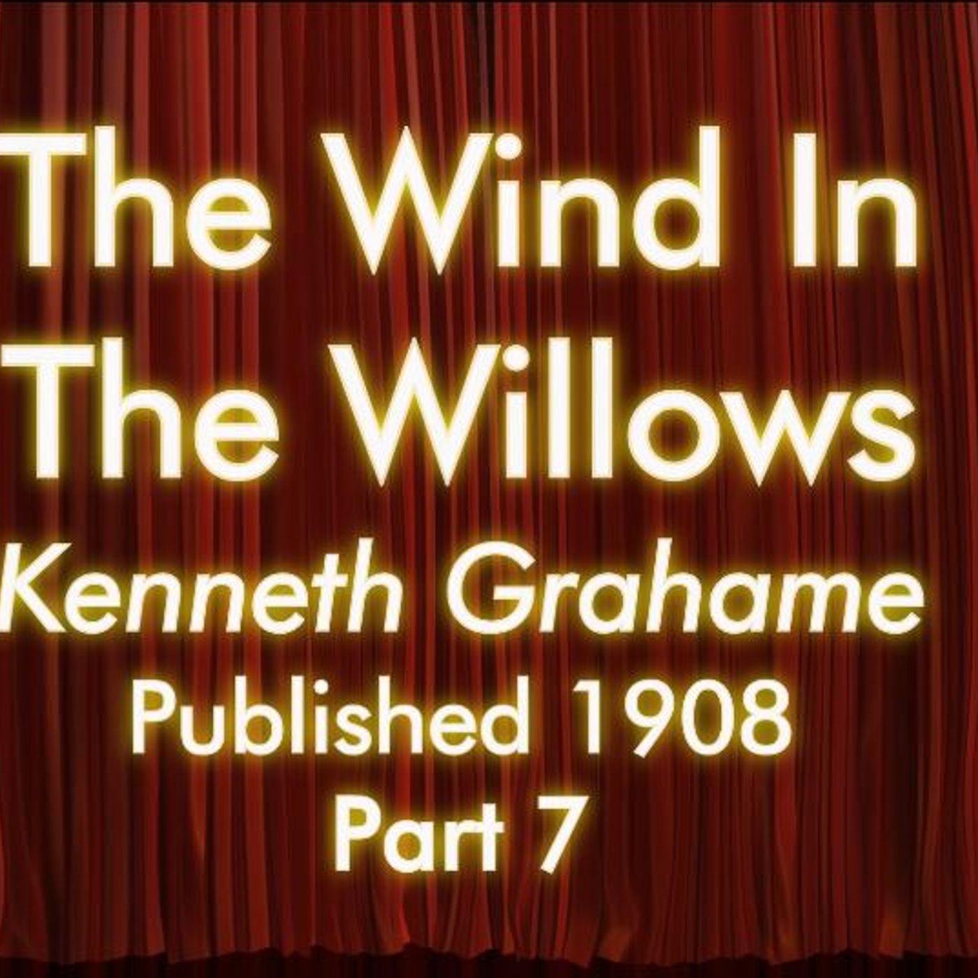 P7 Wind In The Willows - Classic Stories Readings By Chris Sneyd episode artwork