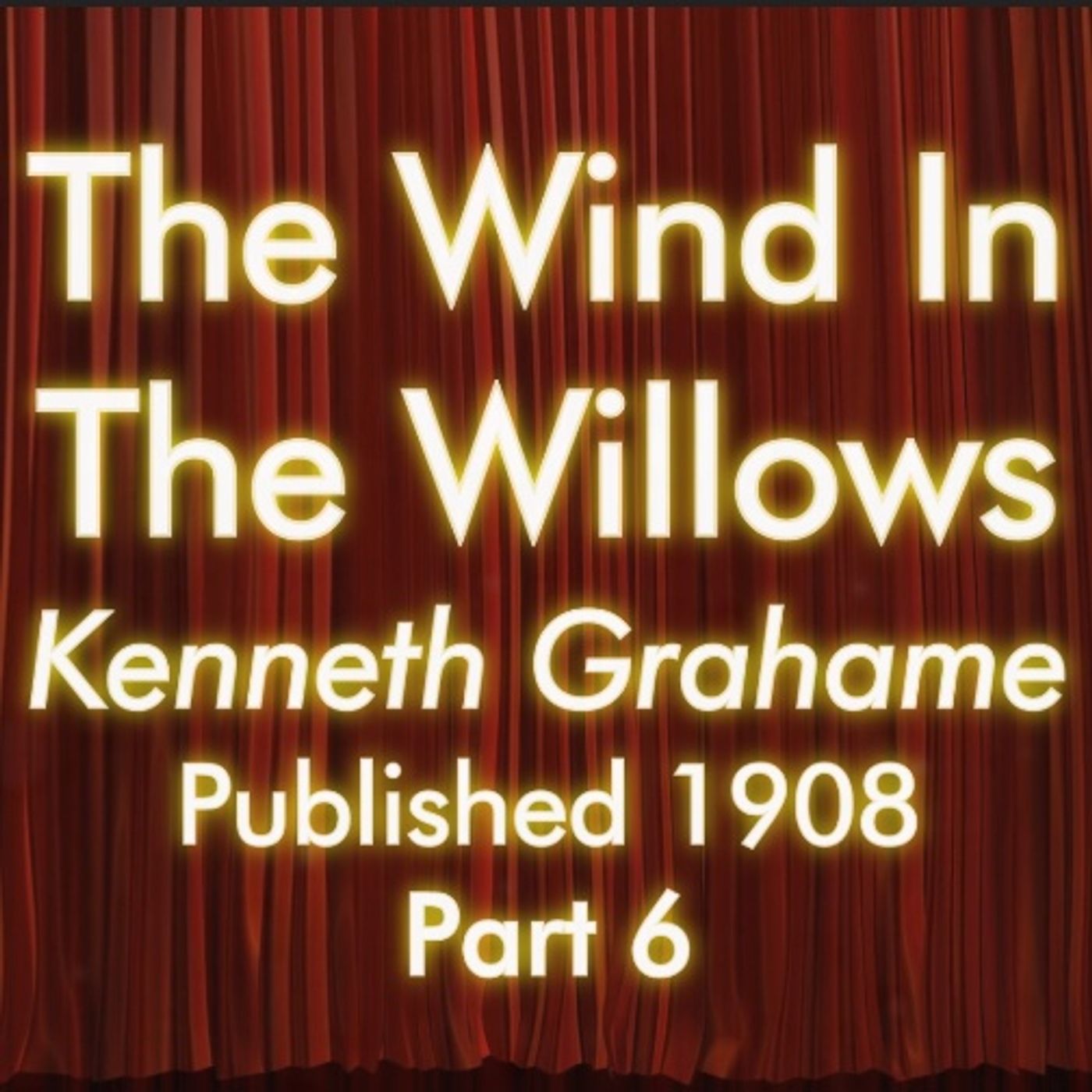 P6 Wind In The Willows - Classic Stories Readings By Chris Sneyd episode artwork