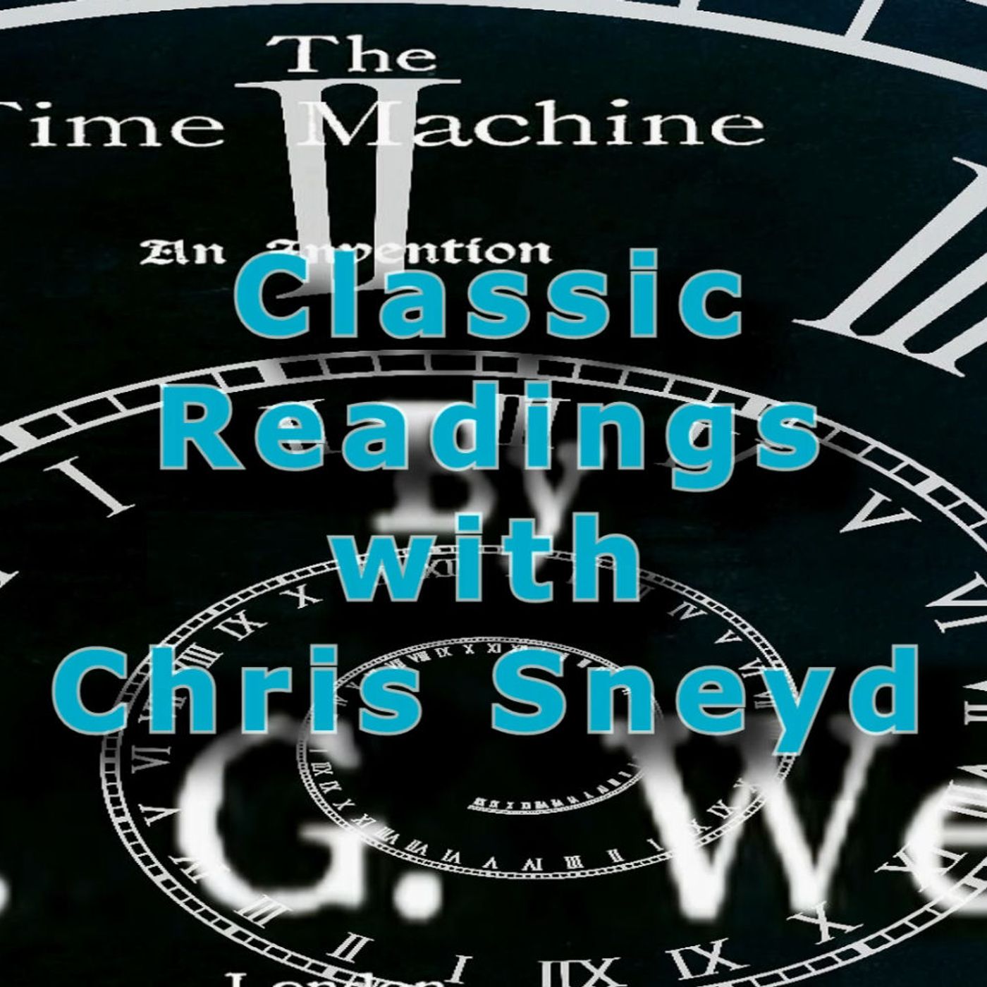 C 1-2 The Time Machine H G Wells - Classic Readings with Chris Sneyd episode artwork