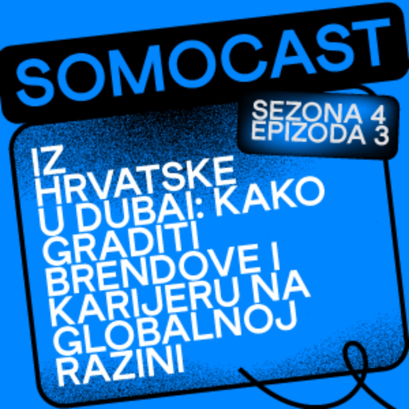 SoMoCast | Iz Hrvatske u Dubai: kako graditi brendove i karijeru na globalnoj razini | Iva Kutle Škrlec | Season 4 | Episode 3