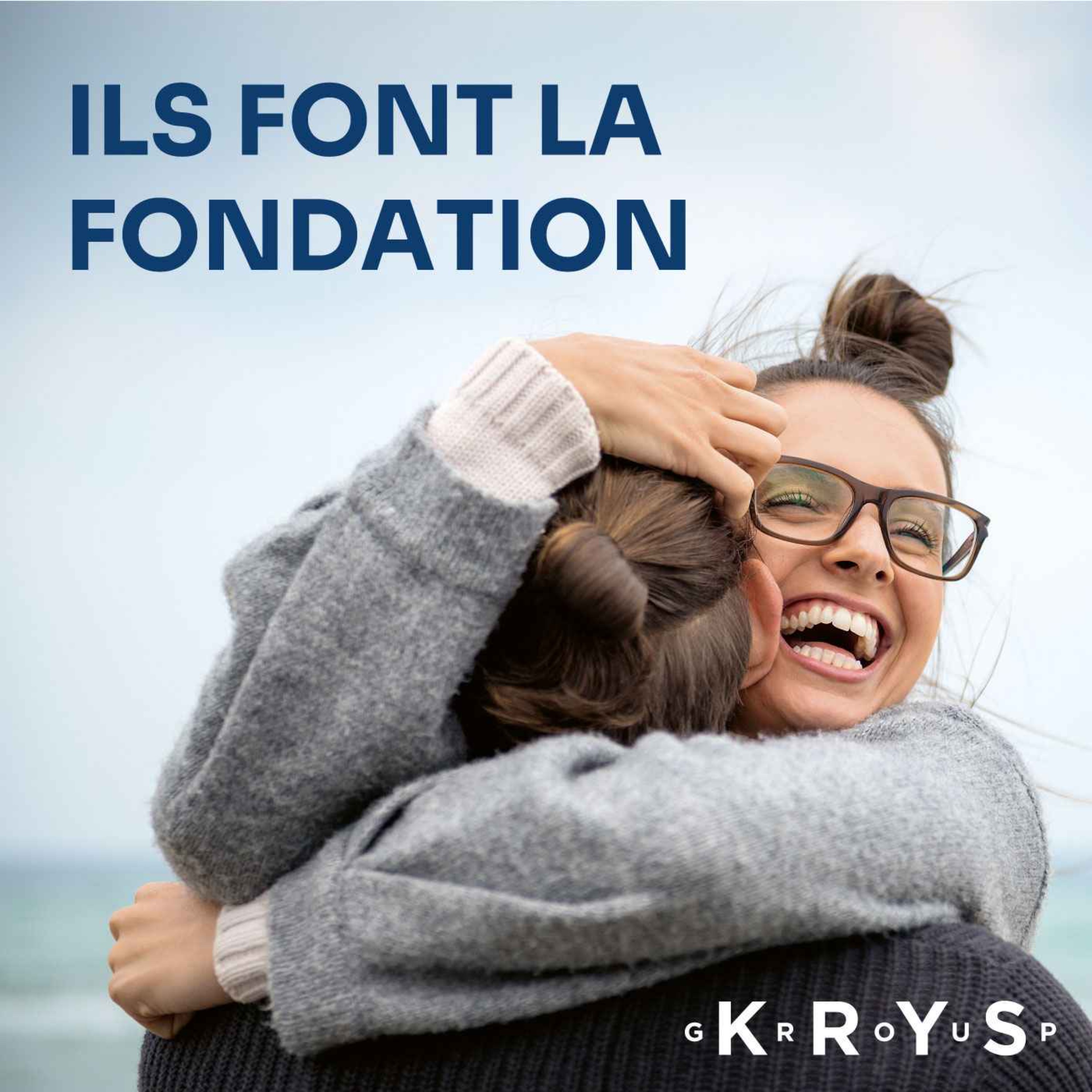 Ils font la fondation