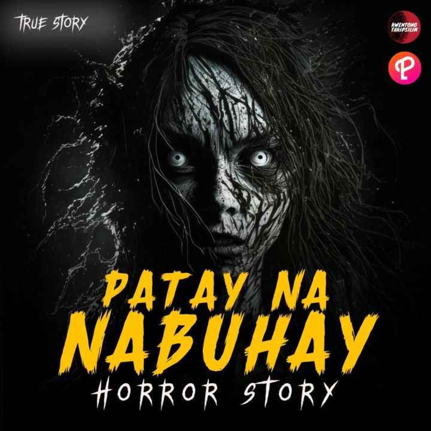 cover art for PATAY NA NABUHAY: TRUE HORROR STORIES | TAGALOG HORROR STORIES