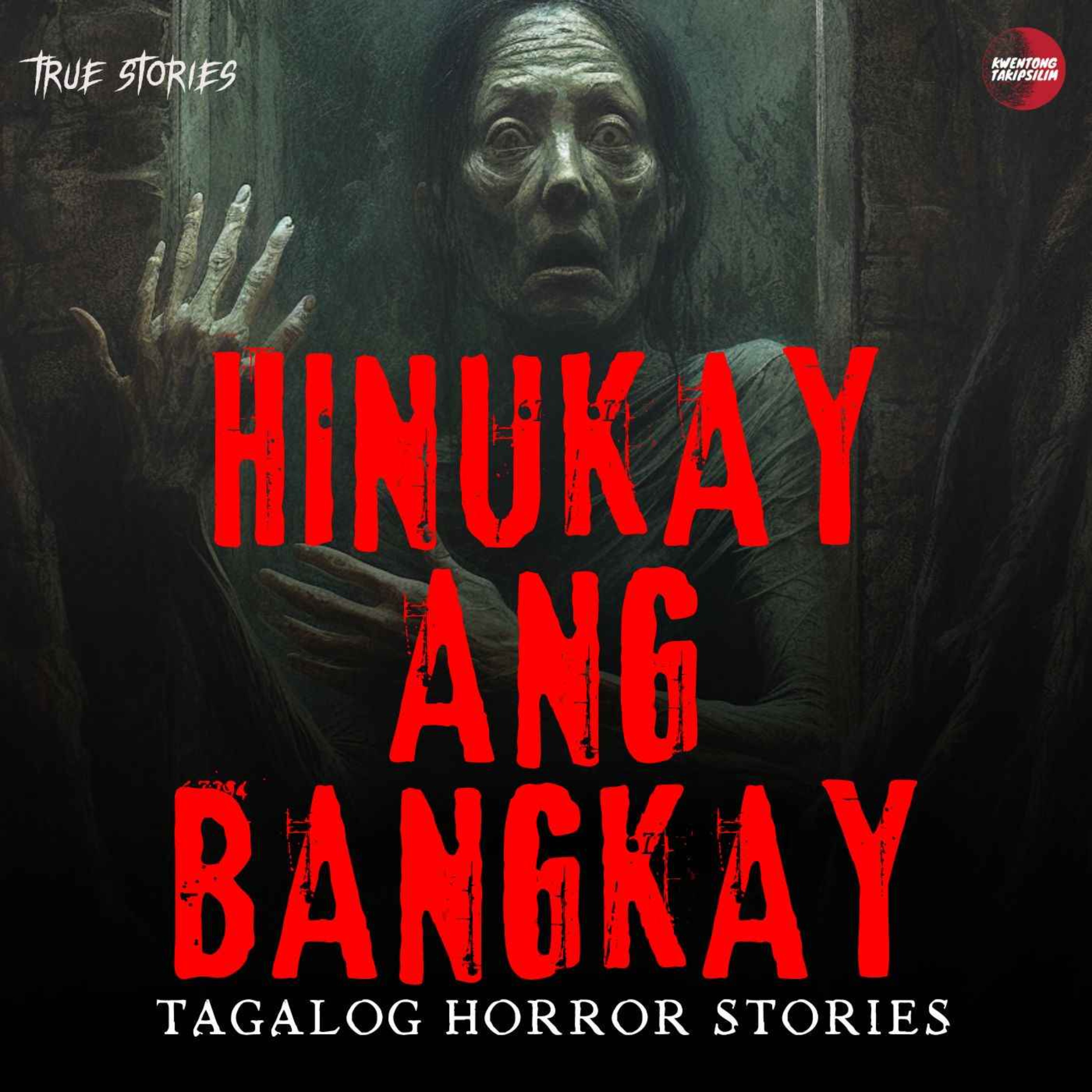 HINUKAY ANG BANGKAY - TAGALOG HORROR STORY - TRUE HORROR STORIES ...