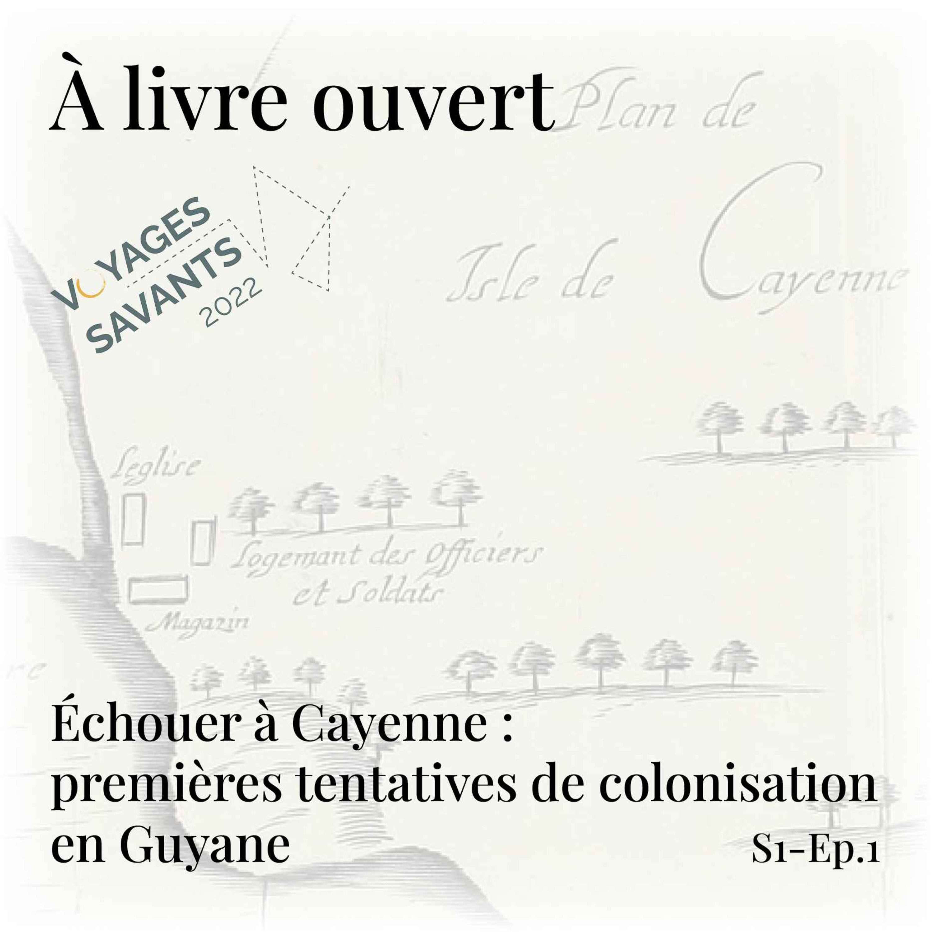 cover art for Échouer à Cayenne : premières tentatives de colonisation en Guyane