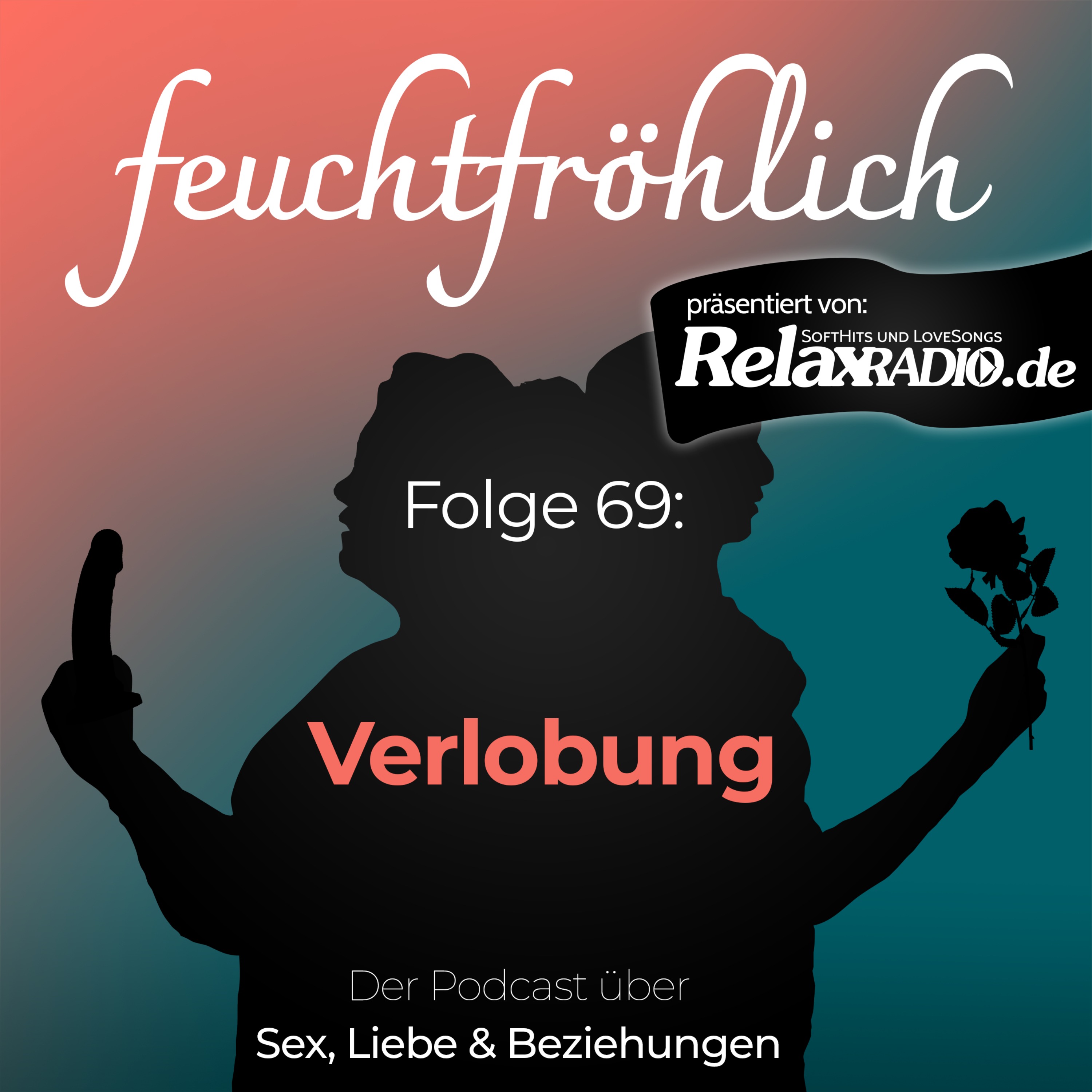 feuchtfröhlich - Der Podcast über Sex, Liebe & Beziehungen