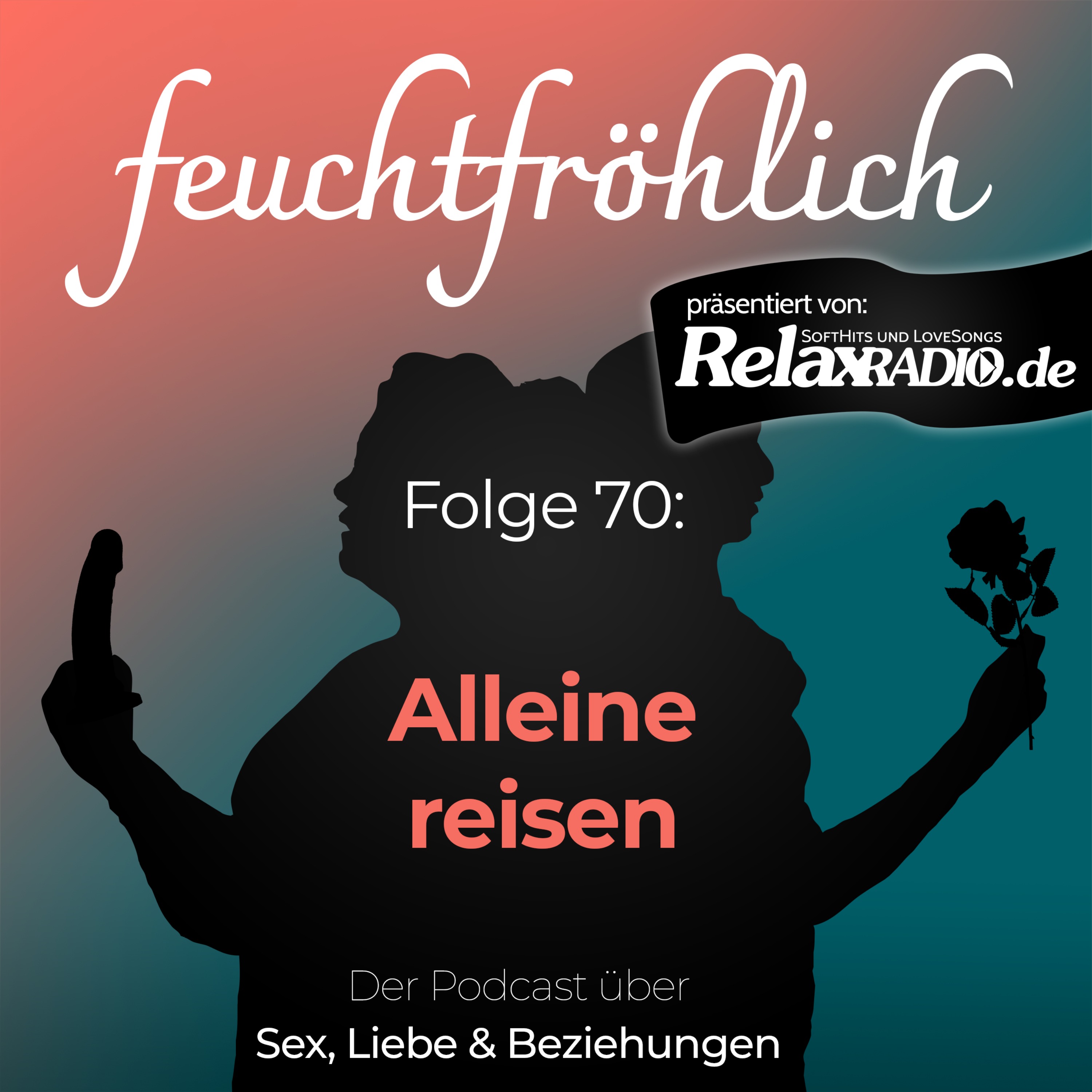 feuchtfröhlich - Der Podcast über Sex, Liebe & Beziehungen