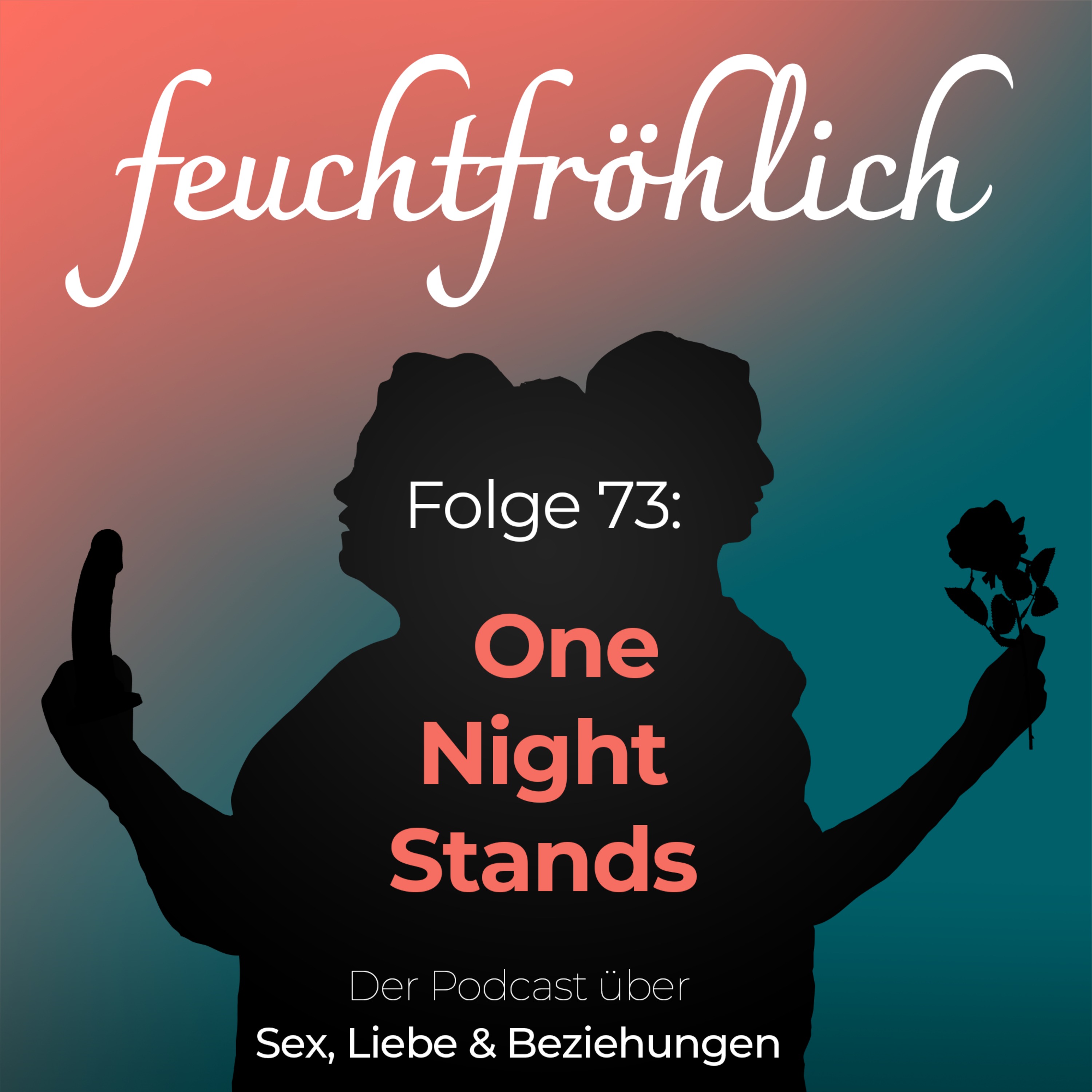 feuchtfröhlich - Der Podcast über Sex, Liebe & Beziehungen