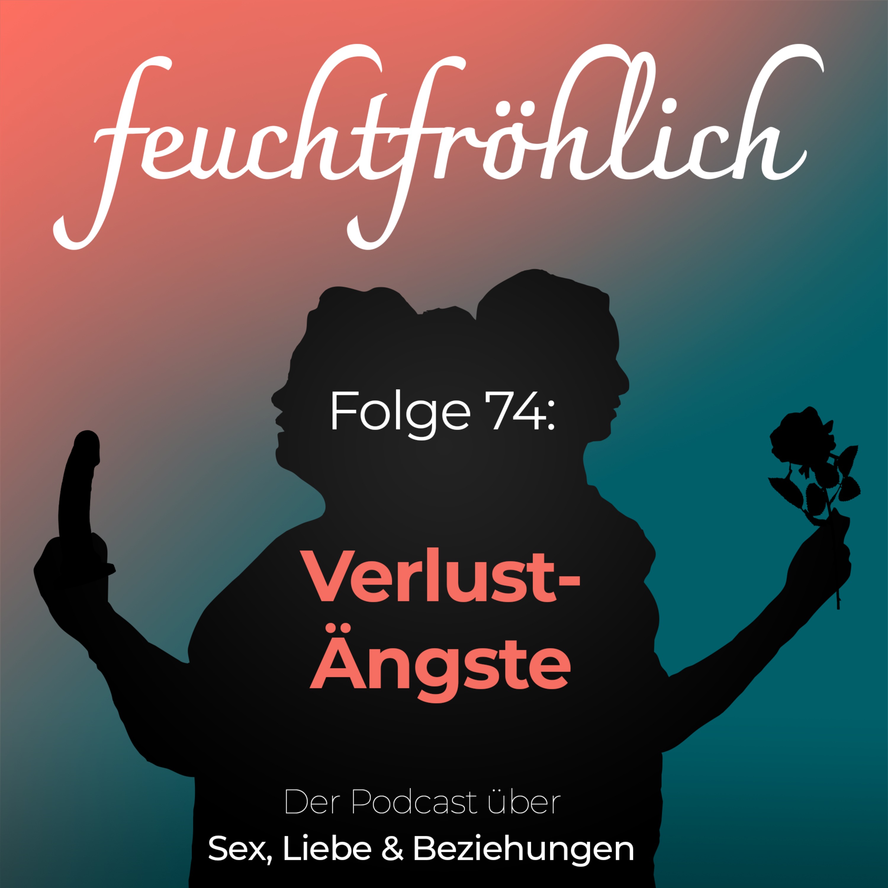 feuchtfröhlich - Der Podcast über Sex, Liebe & Beziehungen