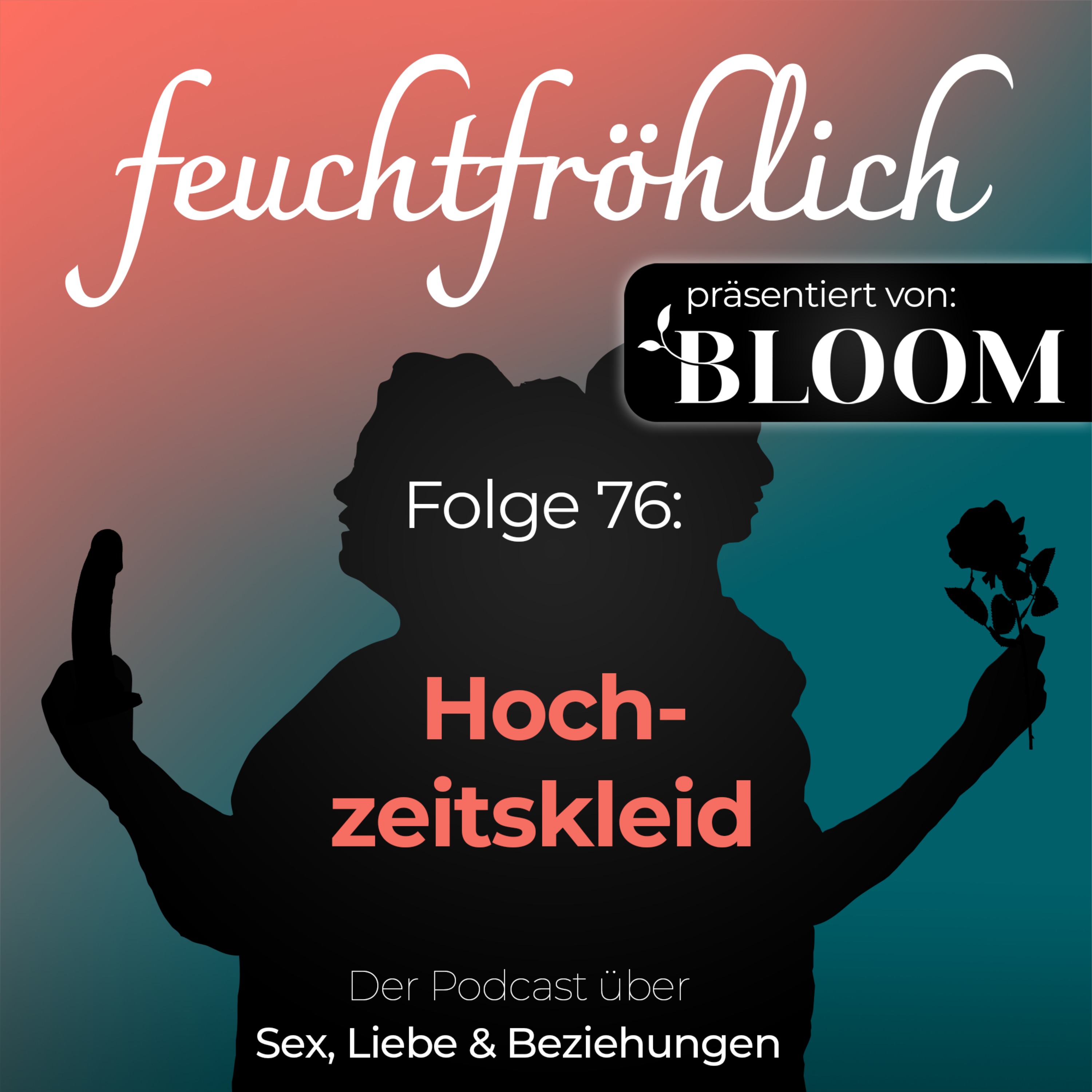 feuchtfröhlich - Der Podcast über Sex, Liebe & Beziehungen