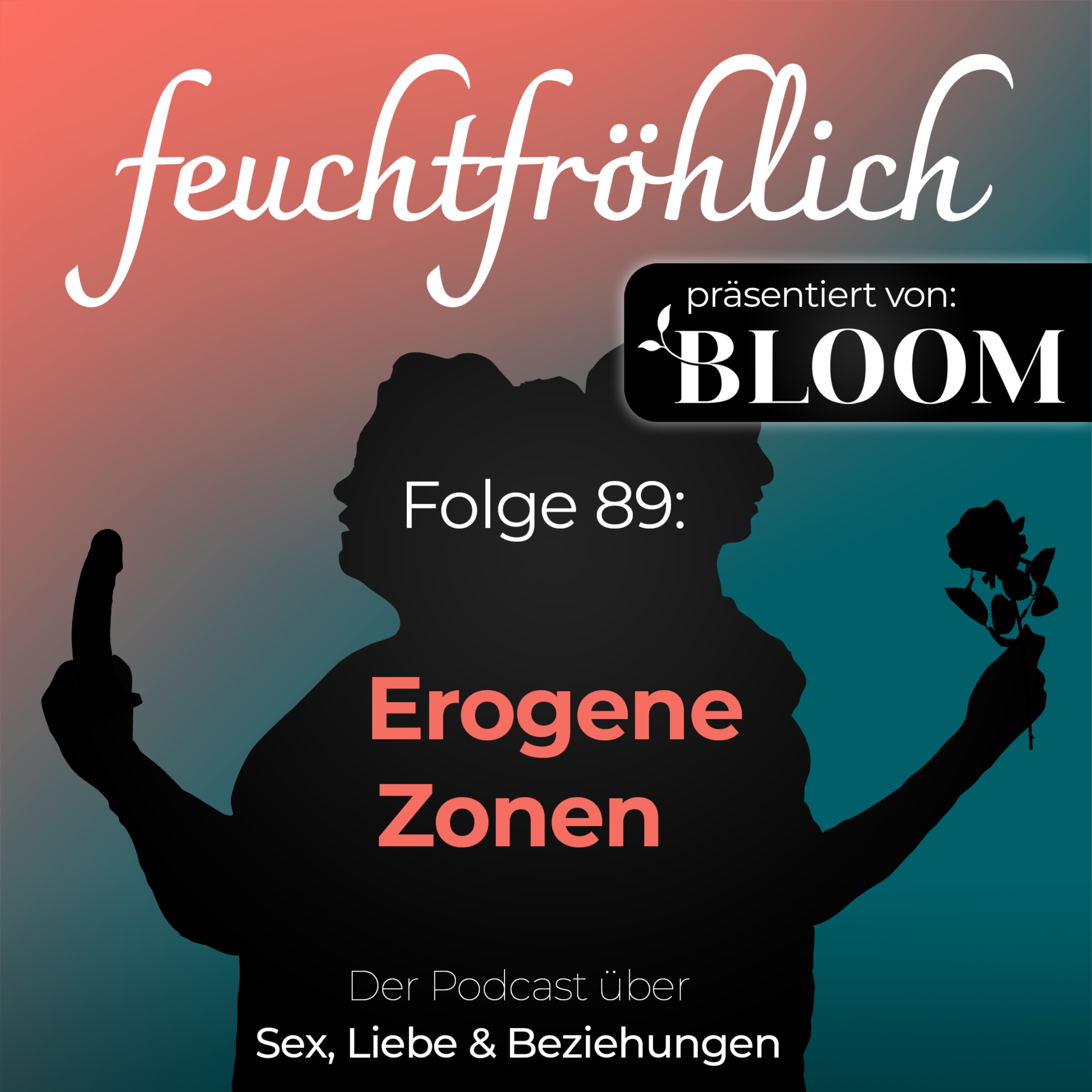 feuchtfröhlich - Der Podcast über Sex, Liebe & Beziehungen