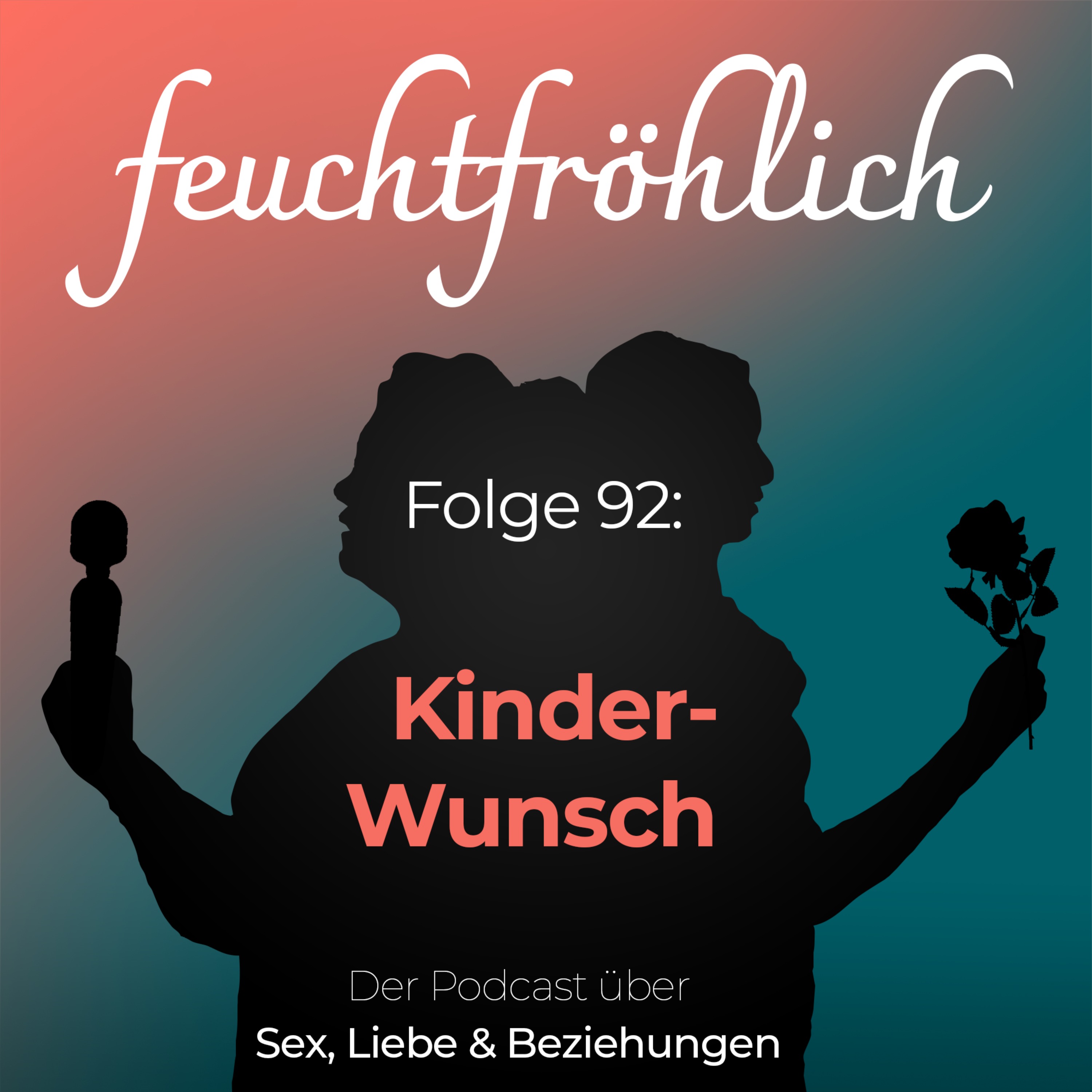 feuchtfröhlich - Der Podcast über Sex, Liebe & Beziehungen