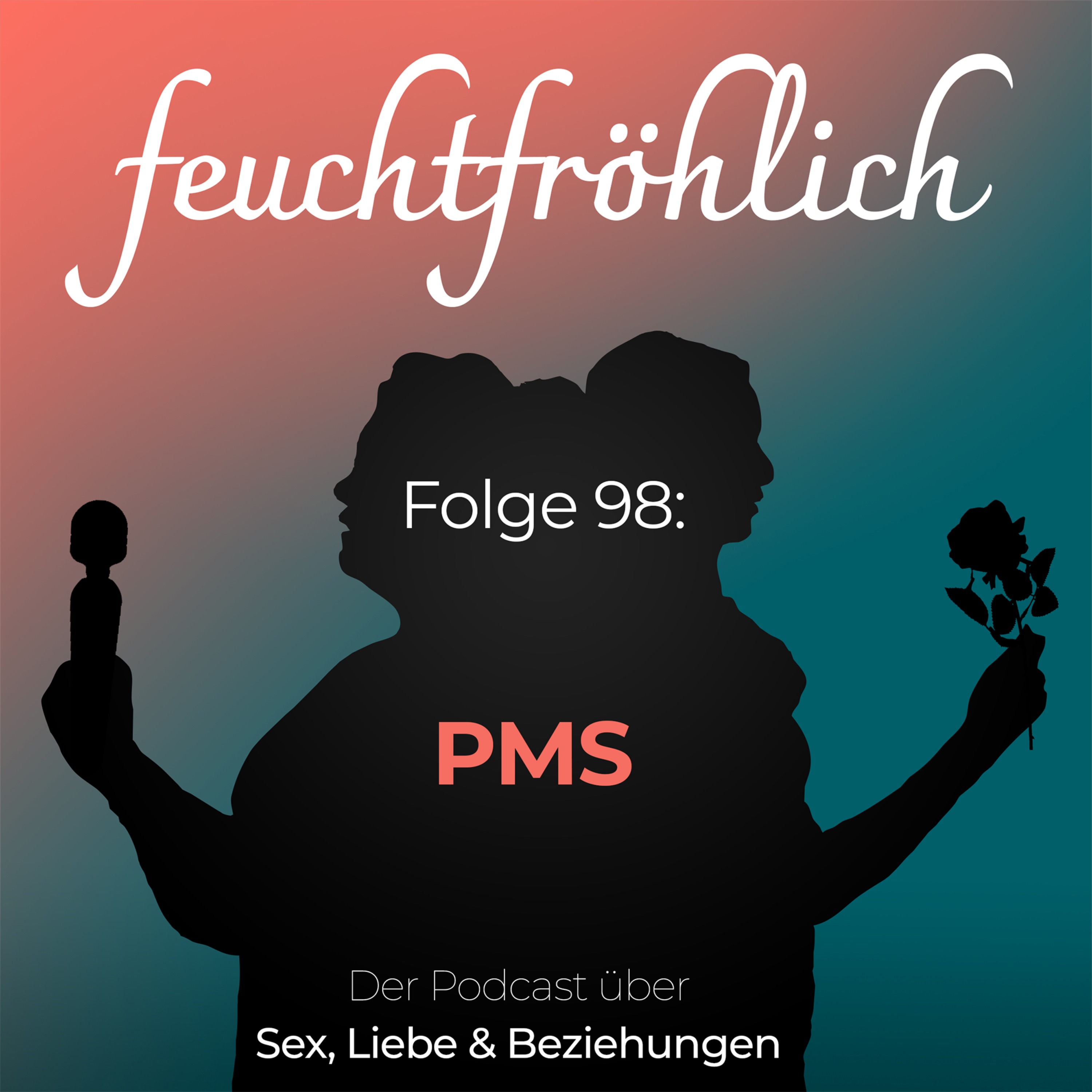 feuchtfröhlich - Der Podcast über Sex, Liebe & Beziehungen