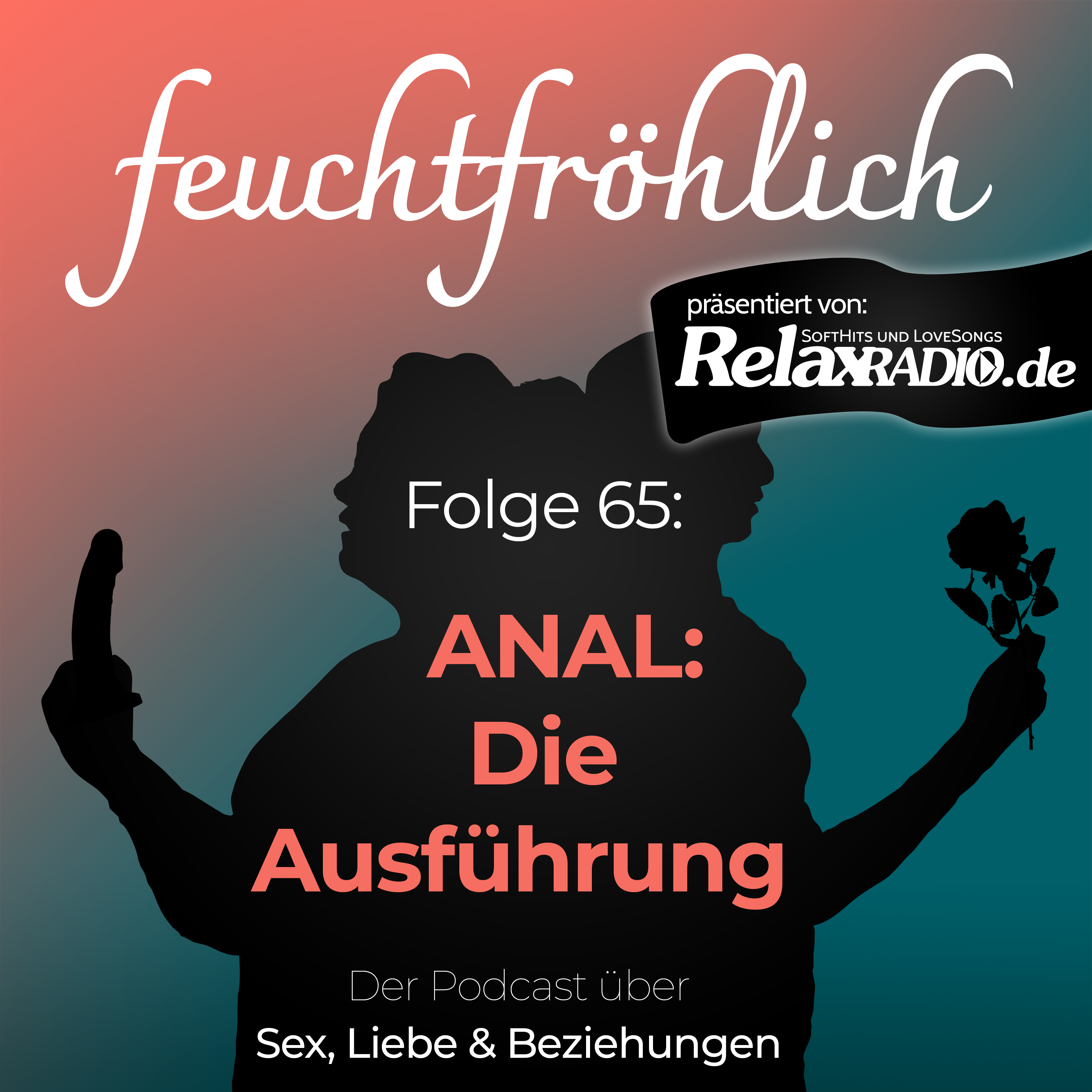 feuchtfröhlich - Der Podcast über Sex, Liebe & Beziehungen