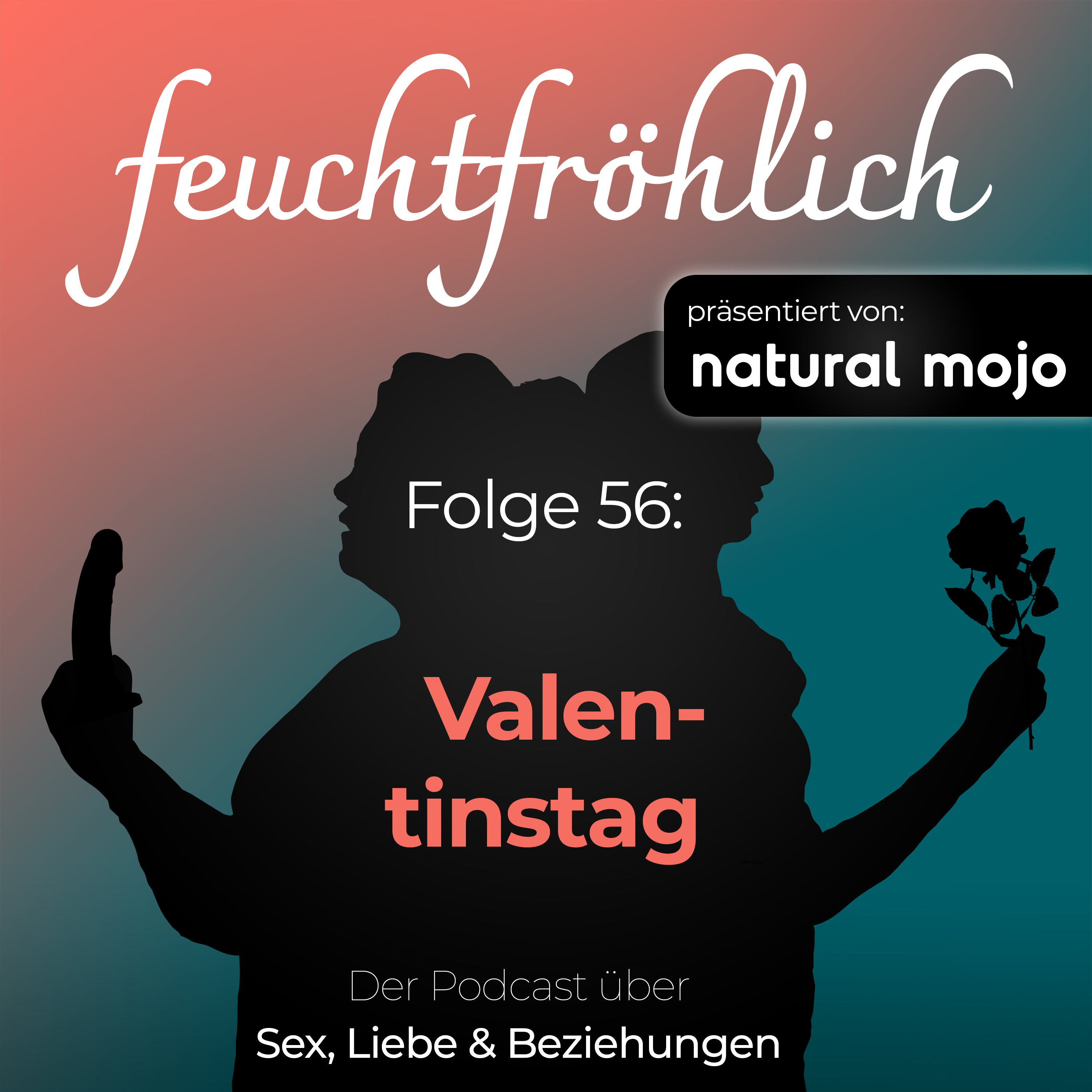 feuchtfröhlich - Der Podcast über Sex, Liebe & Beziehungen