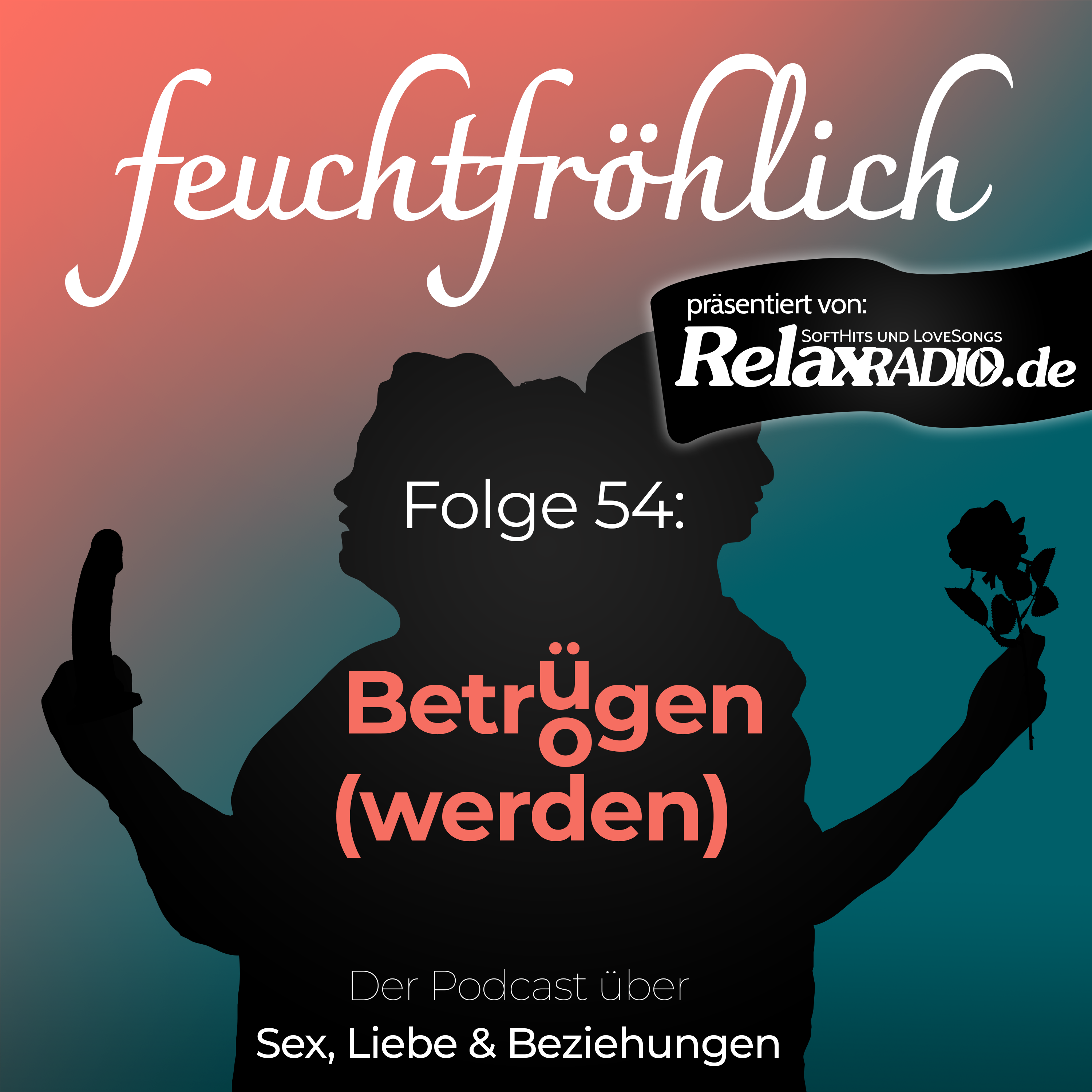 feuchtfröhlich - Der Podcast über Sex, Liebe & Beziehungen