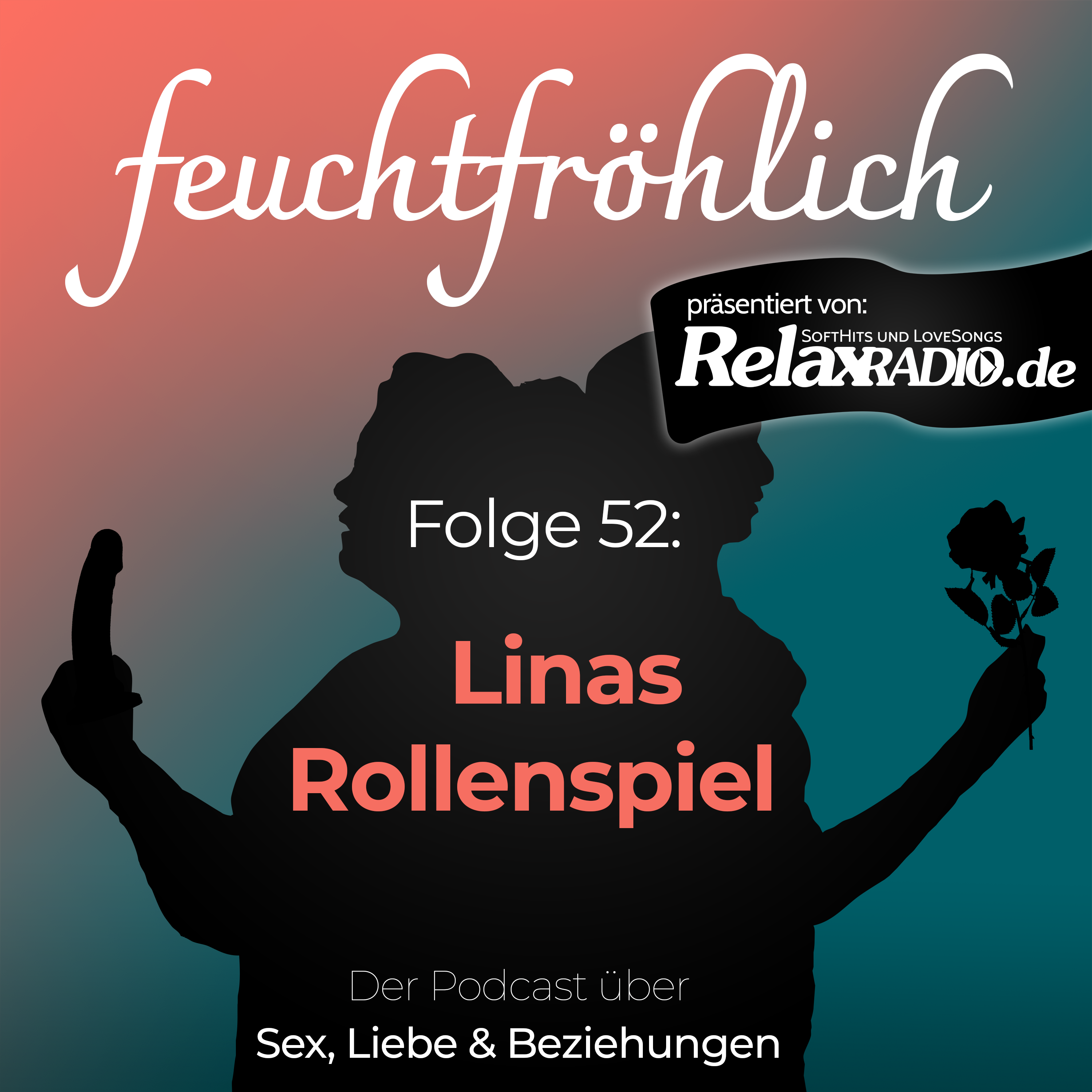 feuchtfröhlich - Der Podcast über Sex, Liebe & Beziehungen