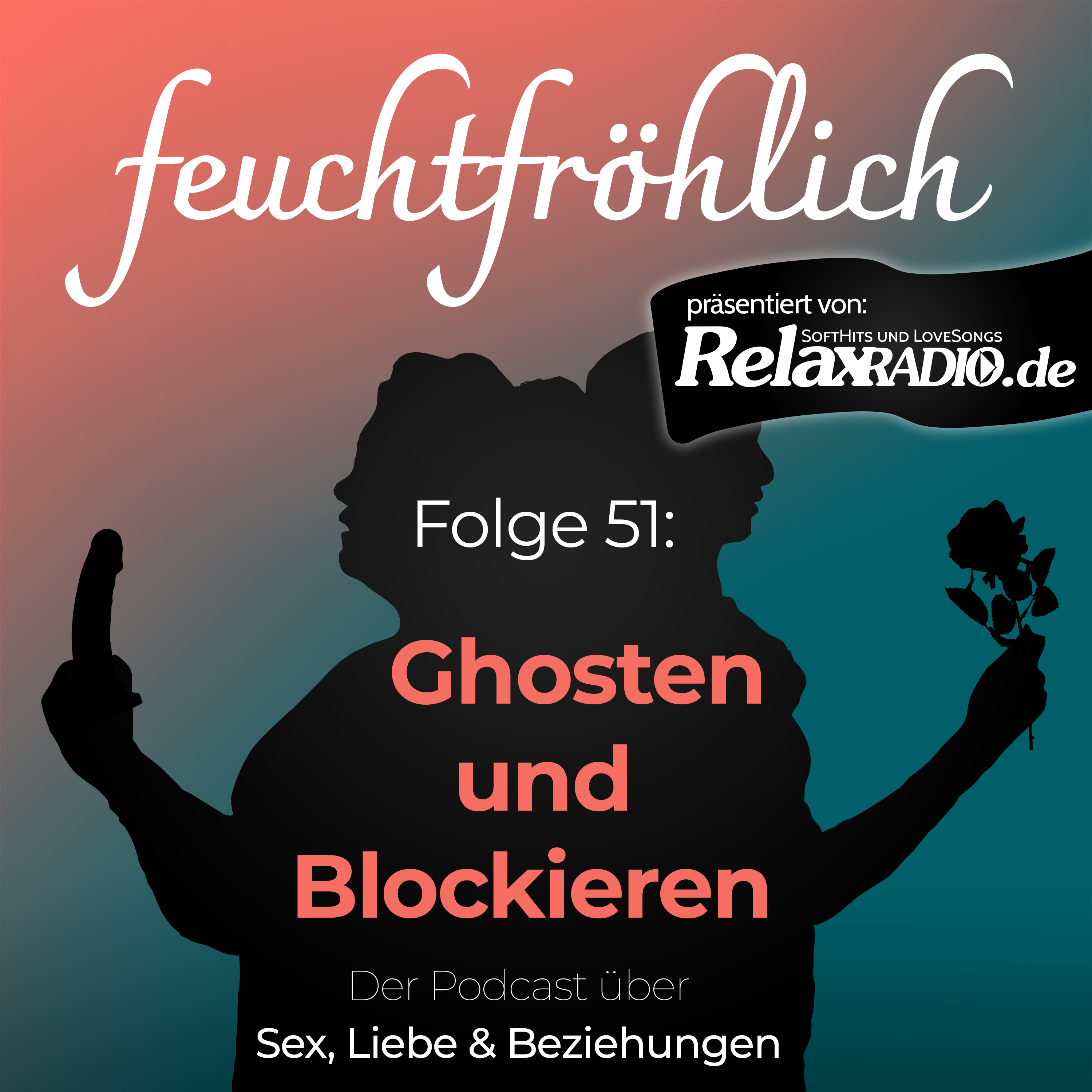 feuchtfröhlich - Der Podcast über Sex, Liebe & Beziehungen