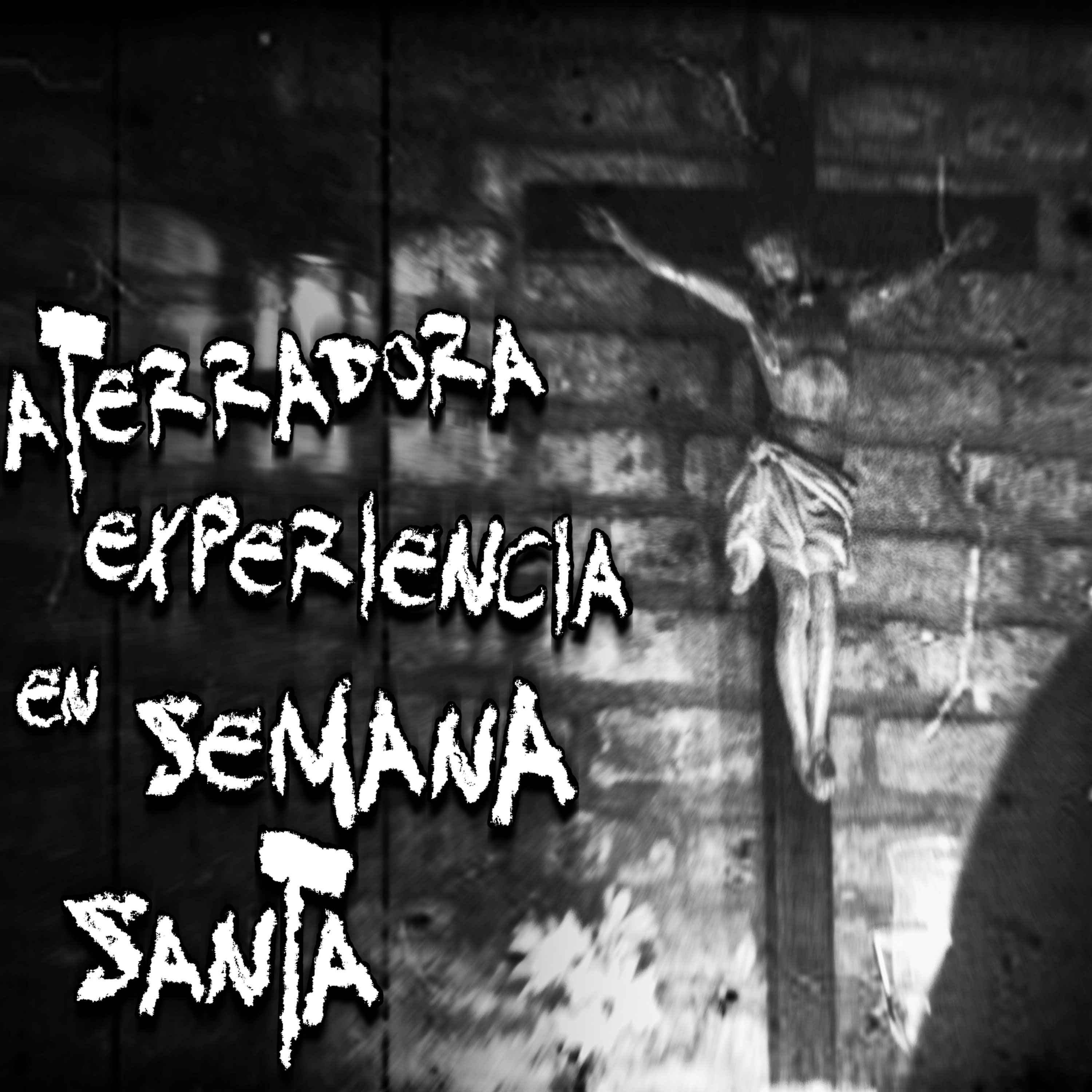 Aterradora experiencia en Semana Santa