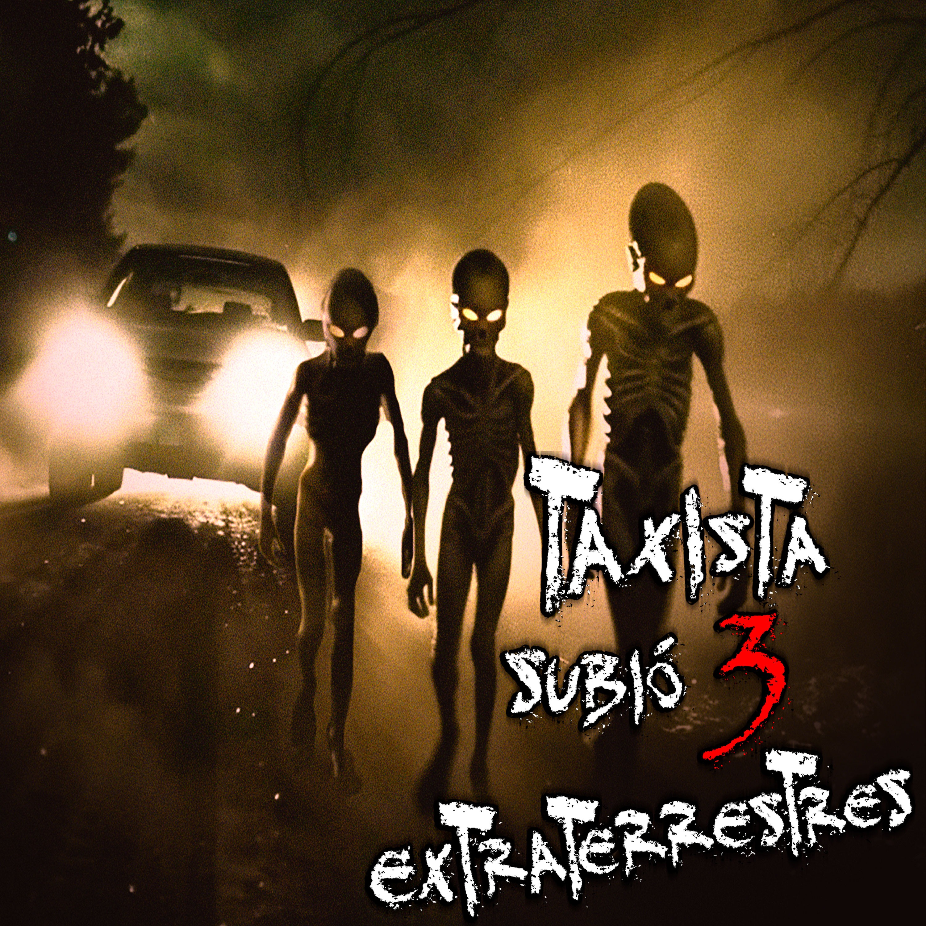 HISTORIAS DE TERROR DE TAXISTAS: Subí 3 Extraterrestres a mi Taxi episode artwork