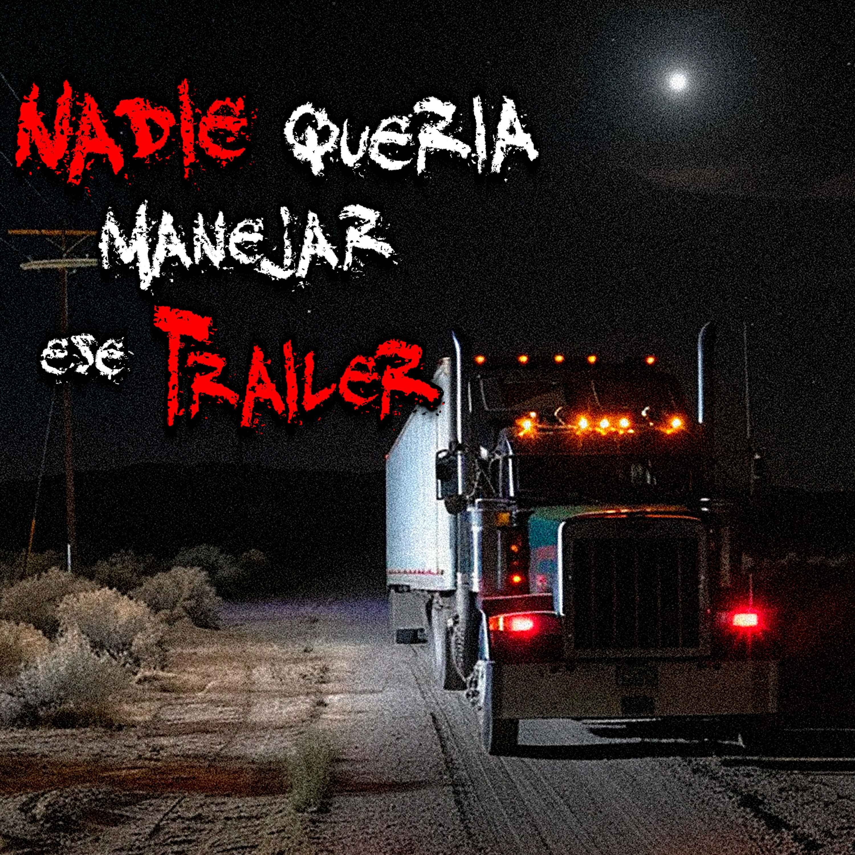 RELATOS DE TRAILEROS: Cruzaba migrantes en el Desierto y me sucedió algo aterrador episode artwork