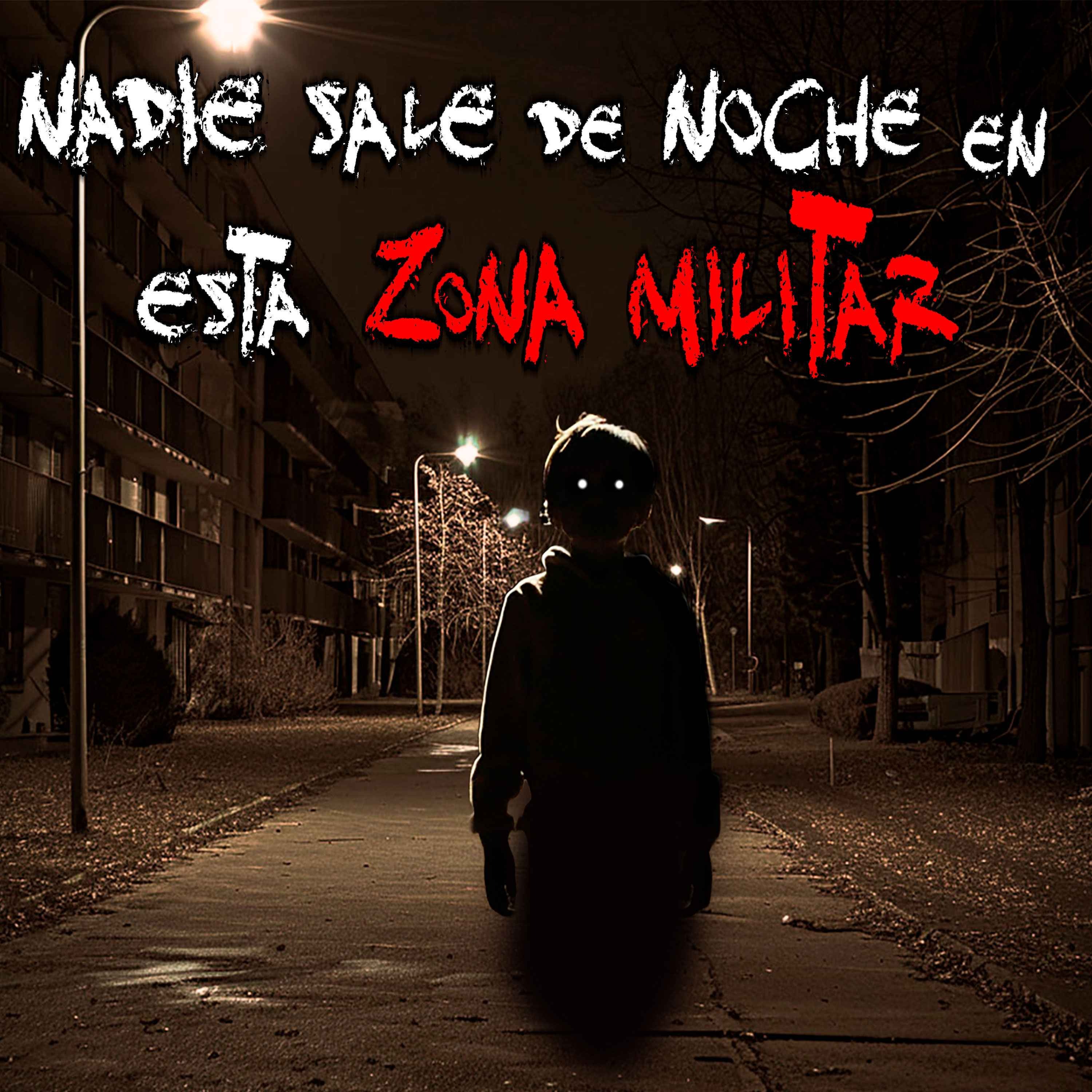 TERROR EN UN COMPLEJO MILITAR: No salgas de noche episode artwork