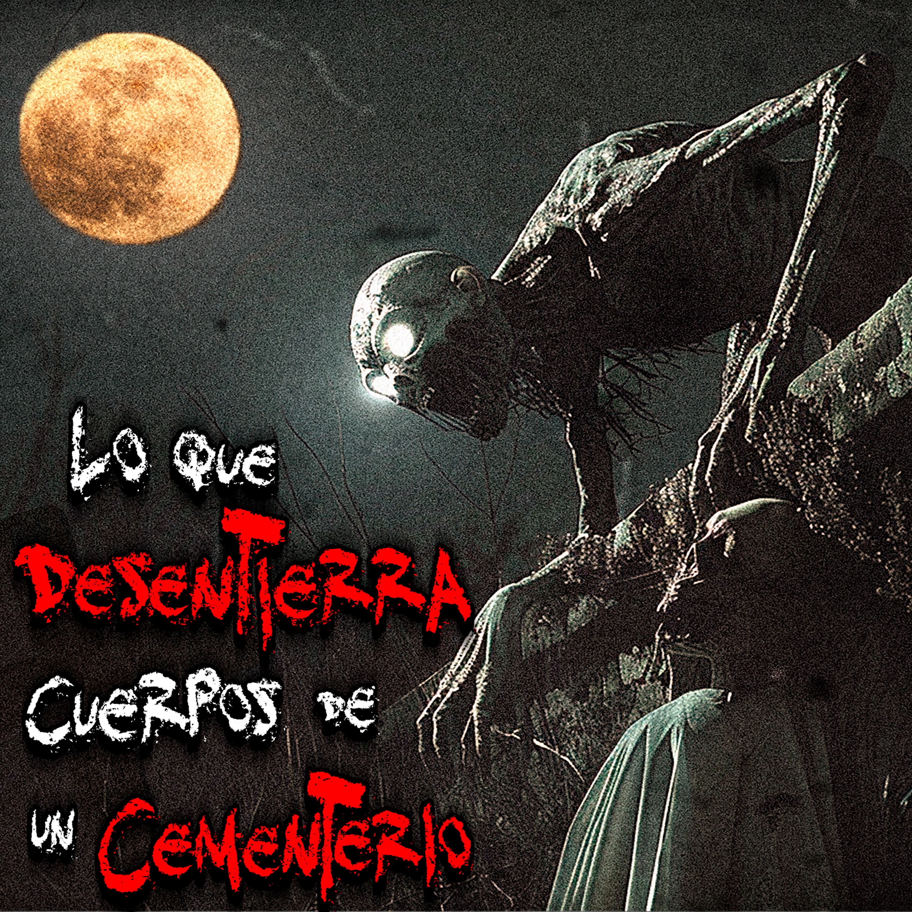 TERROR EN PUEBLOS: La extraña criatura que roba los cuerpos de un panteón en Michoacán episode artwork