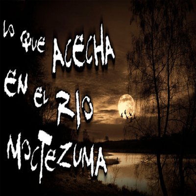 Relatos de Militares: Lo que acecha en el Río Moctezuma