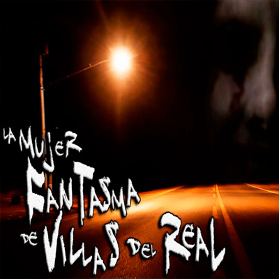 Relatos de Taxistas: La mujer fantasma de Villas del Real