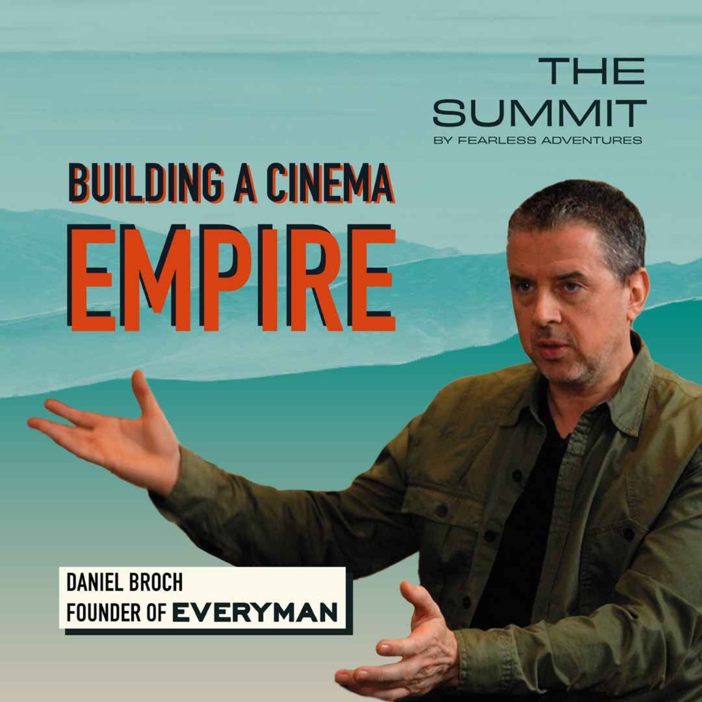 How Daniel Broch Built The Everyman Cinema Empire | The Summit Ep. 9