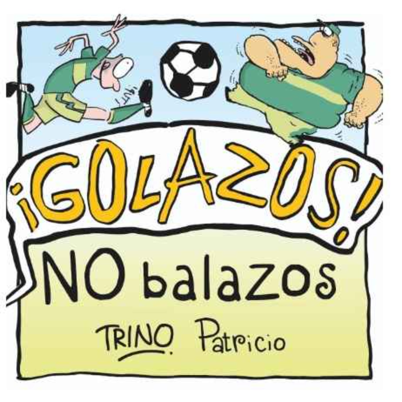 cover art for Bienvenidos a ¡Golazos! No balazos