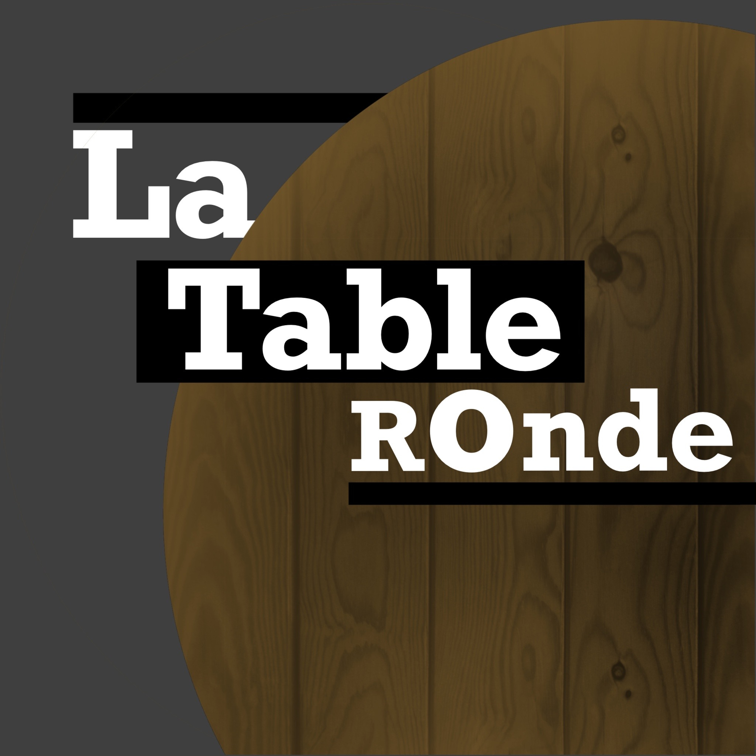 LA TABLE RONDE