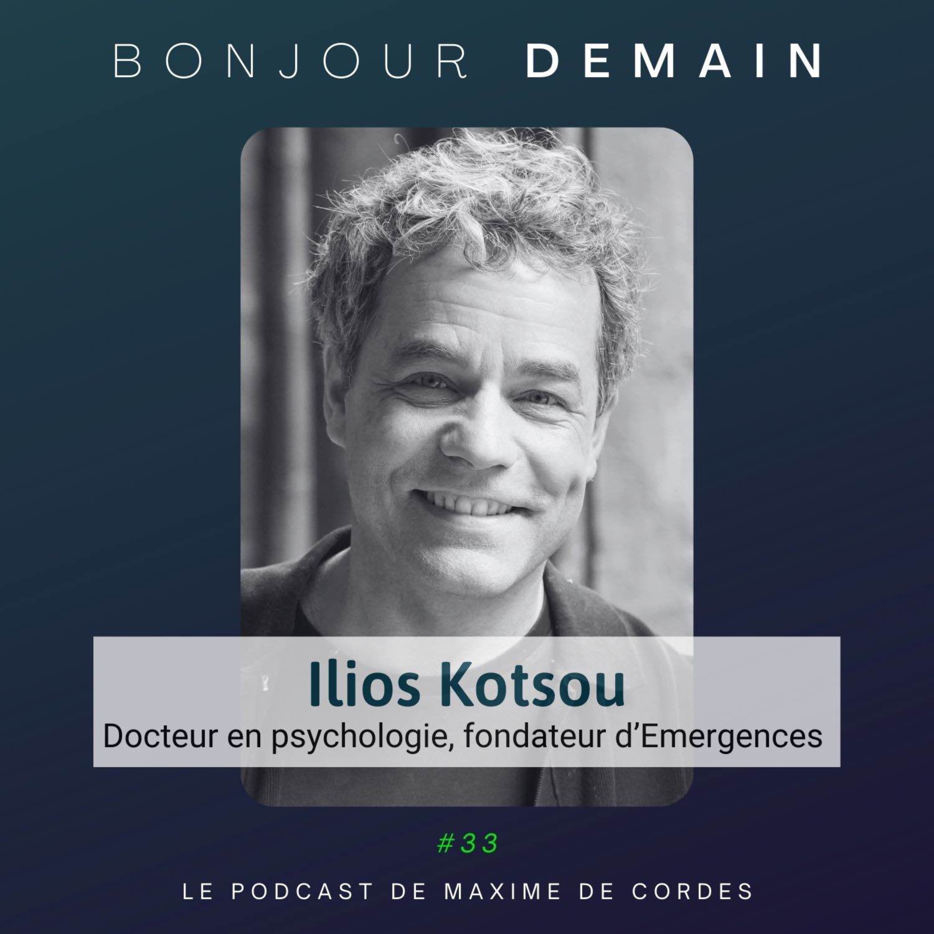 #33｜Ilios Kotsou, Docteur en psychologie et fondateur d'Emergences episode artwork