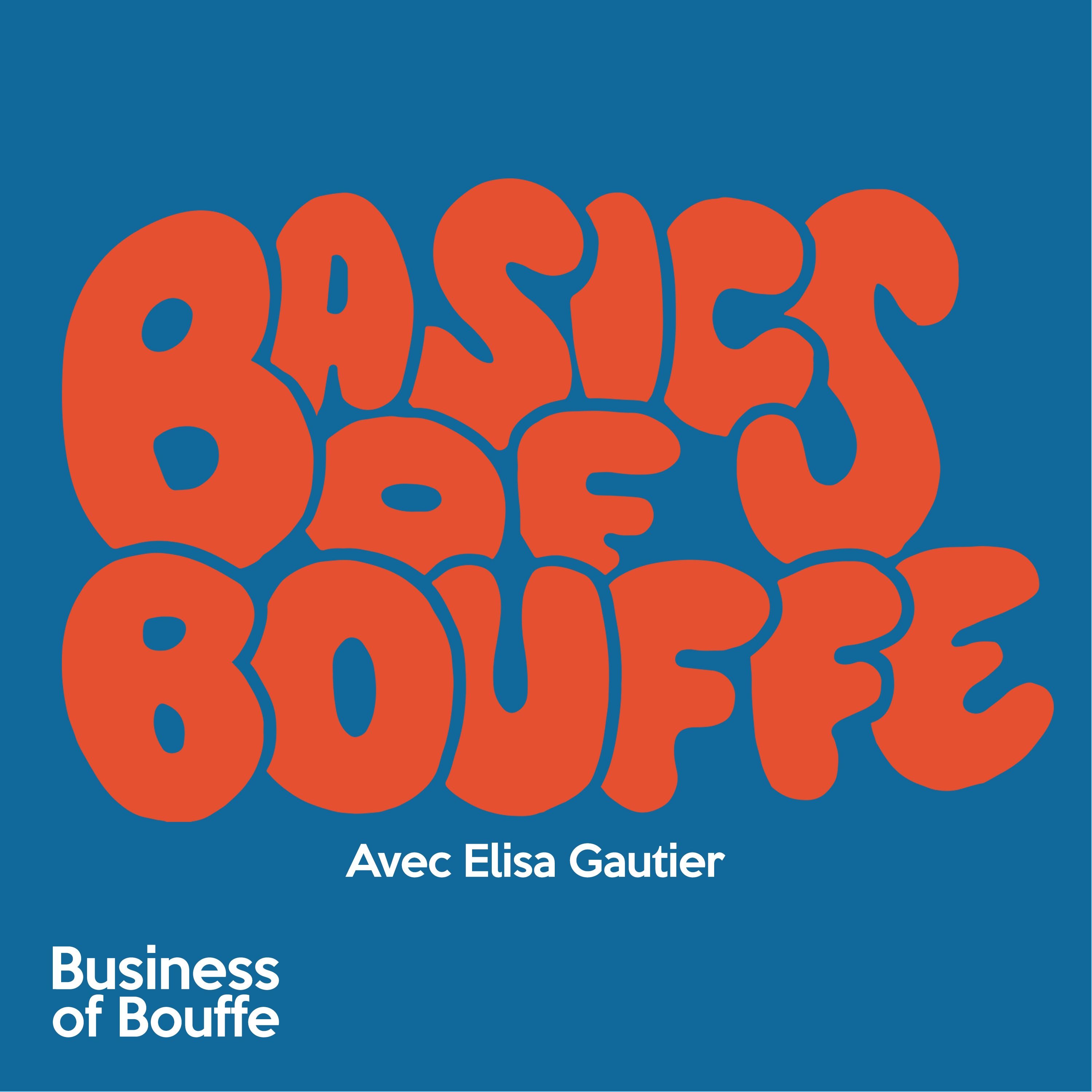 Basics of Bouffe #0  | Elisa Gautier - Basics of Bouffe | Le Podcast qui décortique la Bouffe