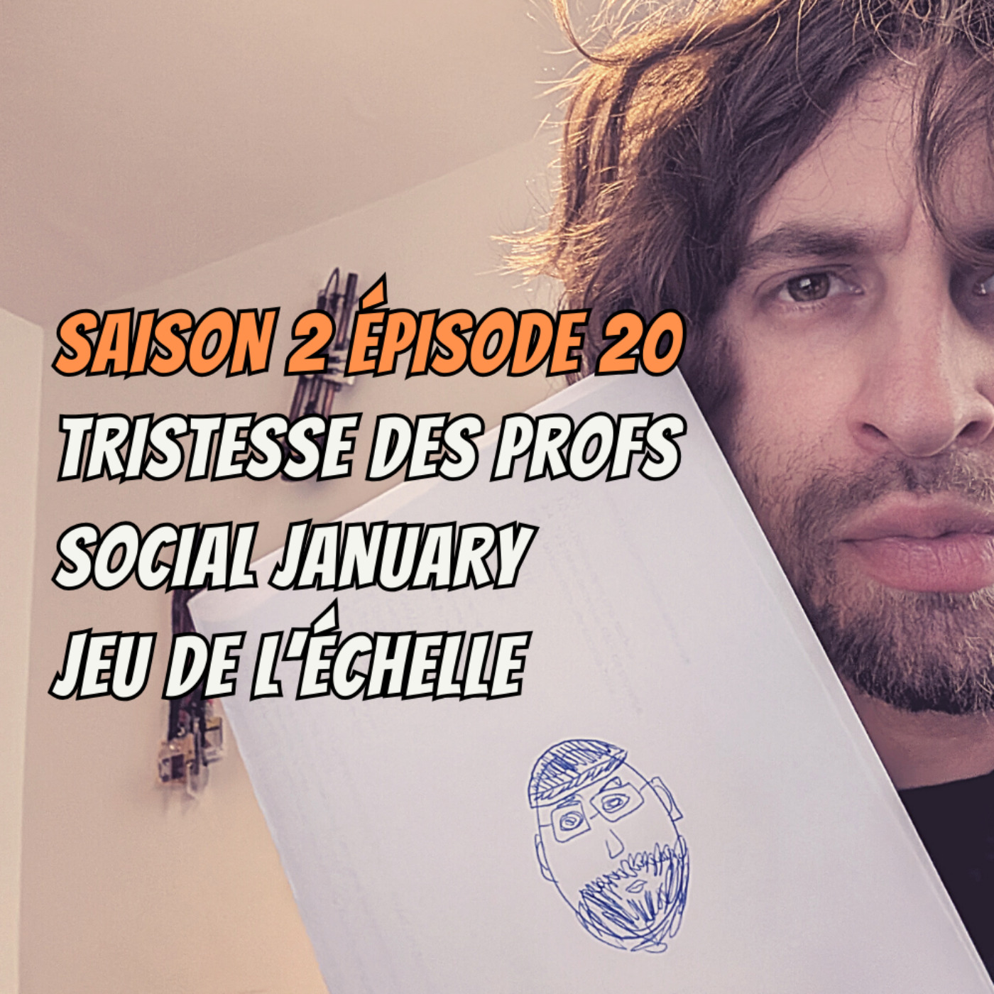 cover art for S02E20 - Tristesse des profs, Social january, Jeu de l'échelle
