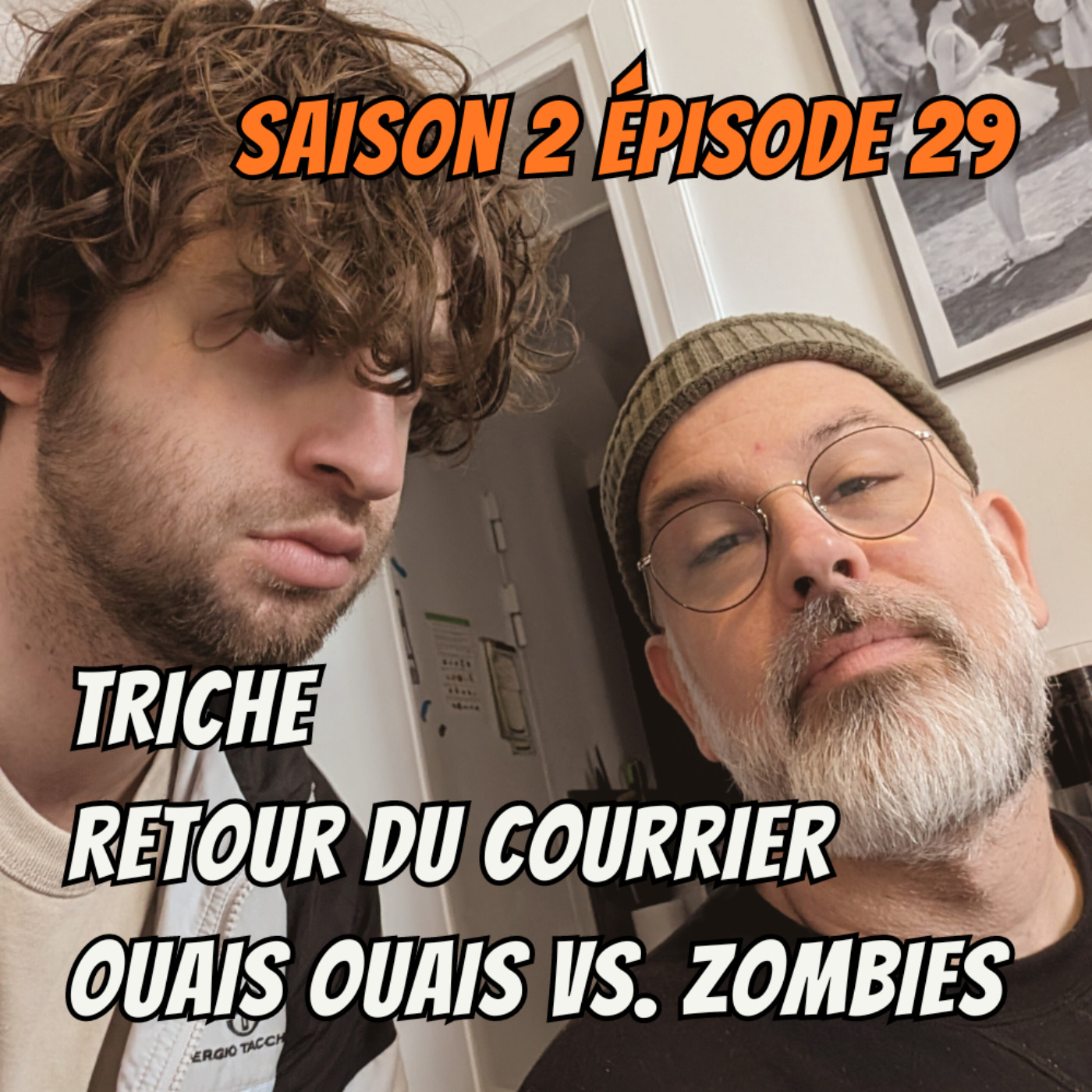 cover art for S02E29 - Triche, Retour du courrier, Ouais ouais VS Zombies