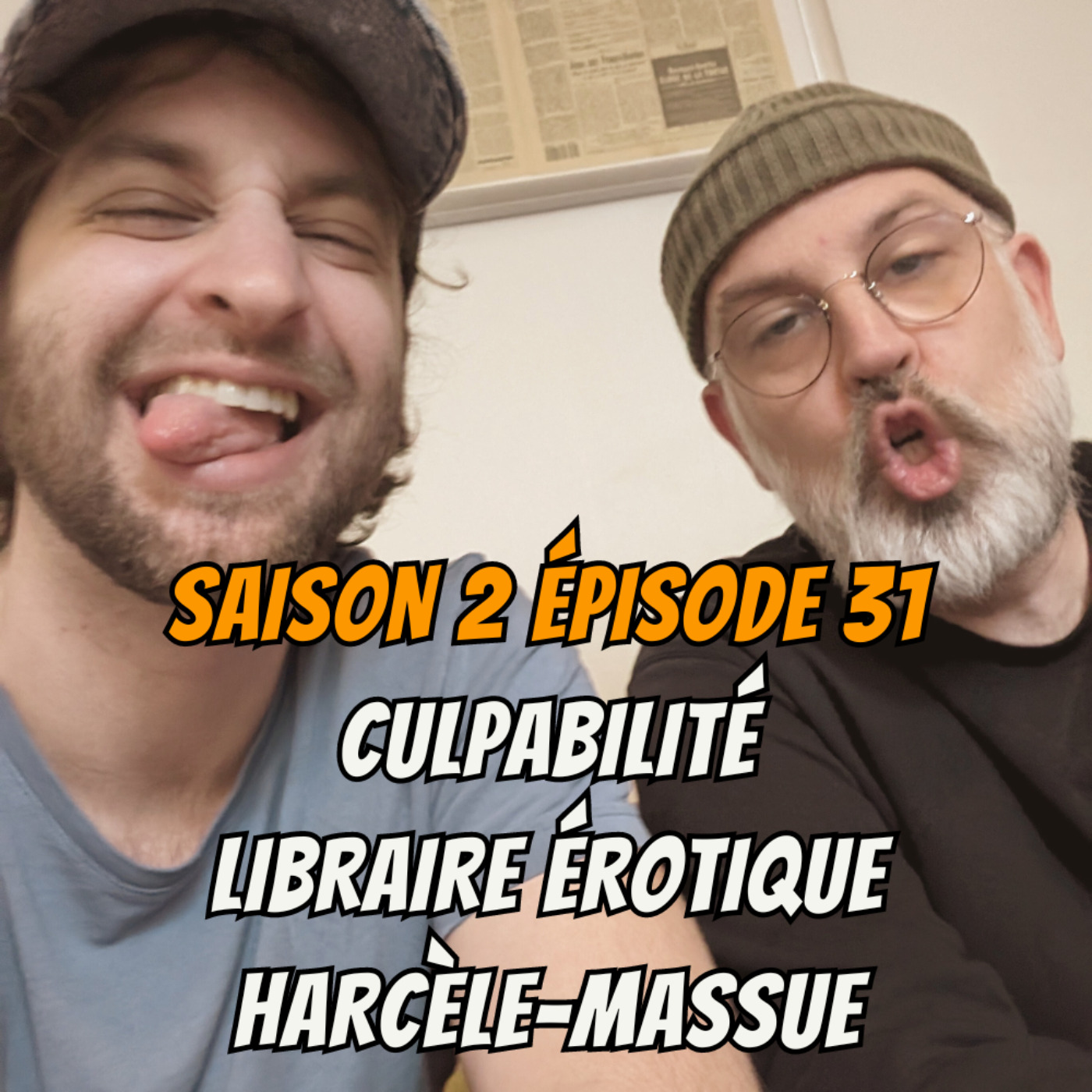 cover art for S02E31 - Culpabilité, Libraire érotique, Harcèle-massue