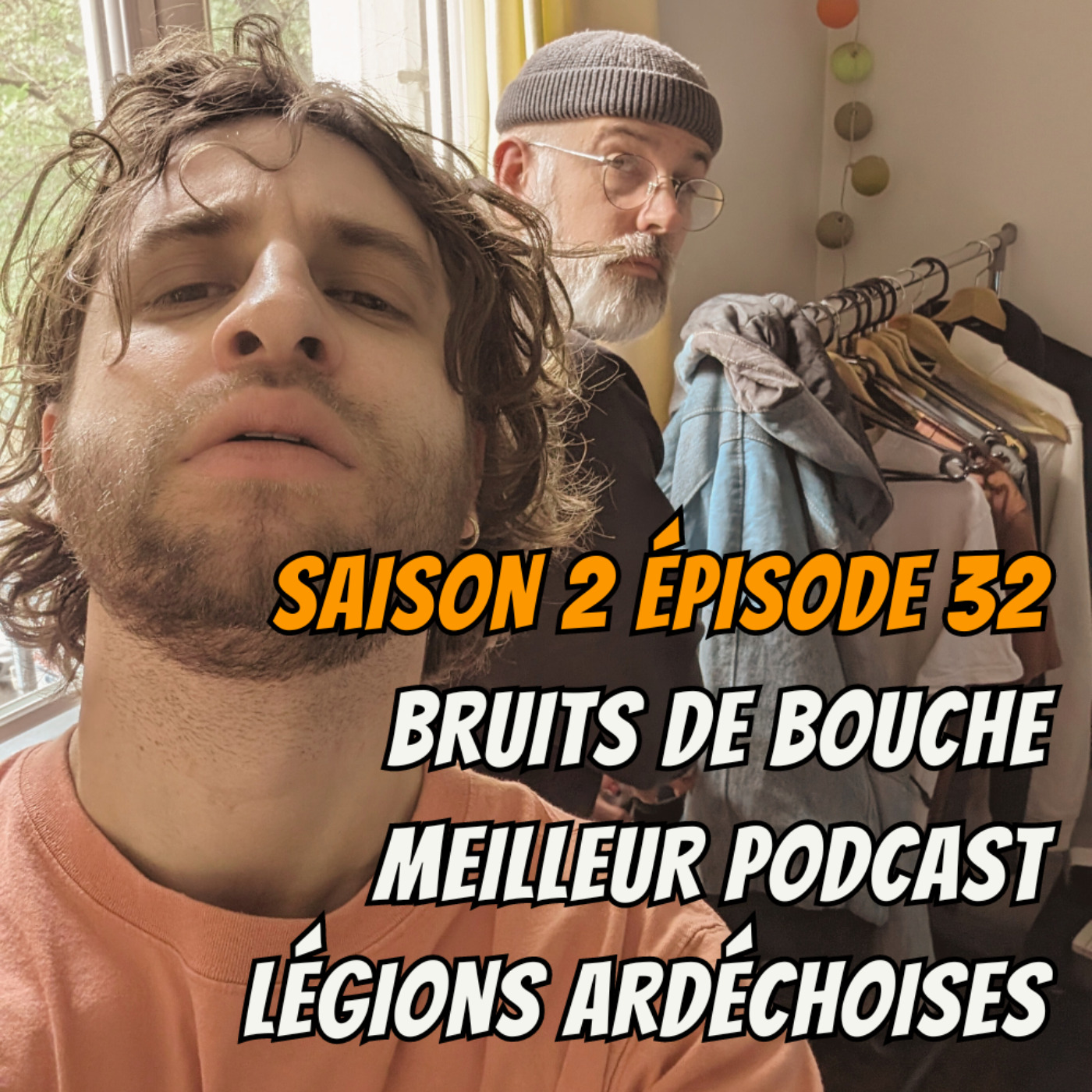 cover art for S02E32 - Bruits de bouche, Meilleur podcast, Légions ardéchoises