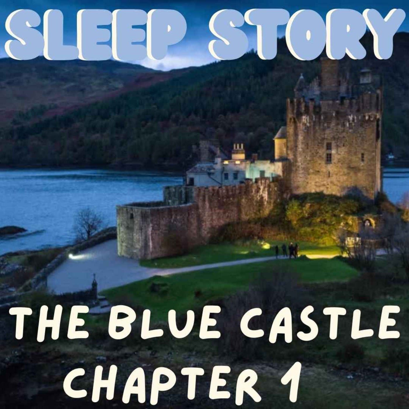 Sleep Story - The Blue Castle -  L. M. Montgomery - Chapter 1 episode artwork